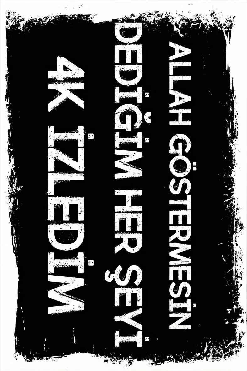 Allah Göstermesin Dediğim Herşeyi 4K İzledim Retro Ahşap Poster No:246