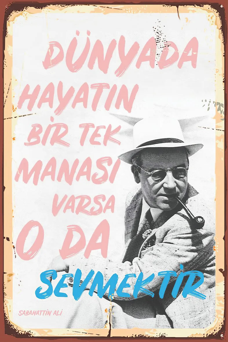 Dünyada Hayatın Tek bir Manası Varsa Ahşap Poster No:542