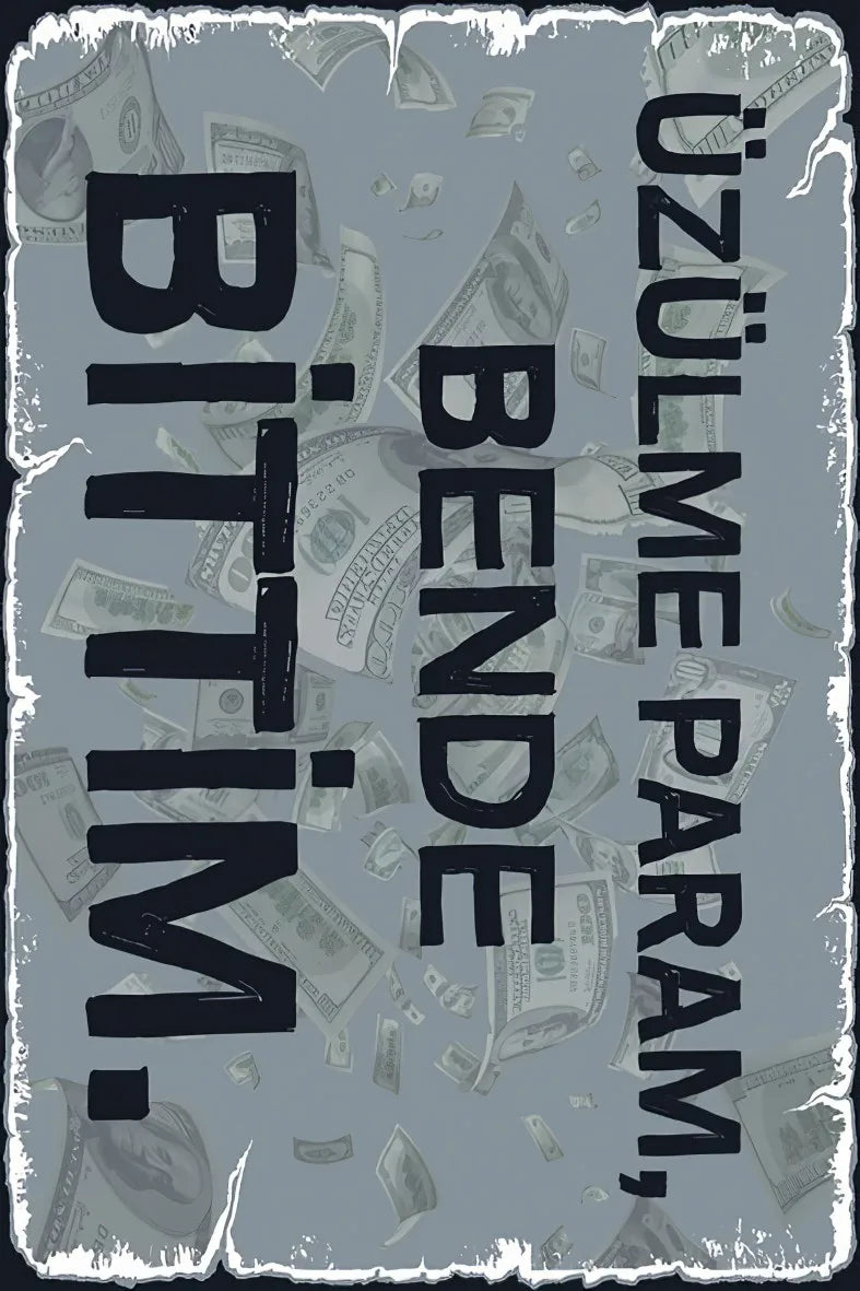 Üzülme Param Bende Bittim Ahşap Poster No:366