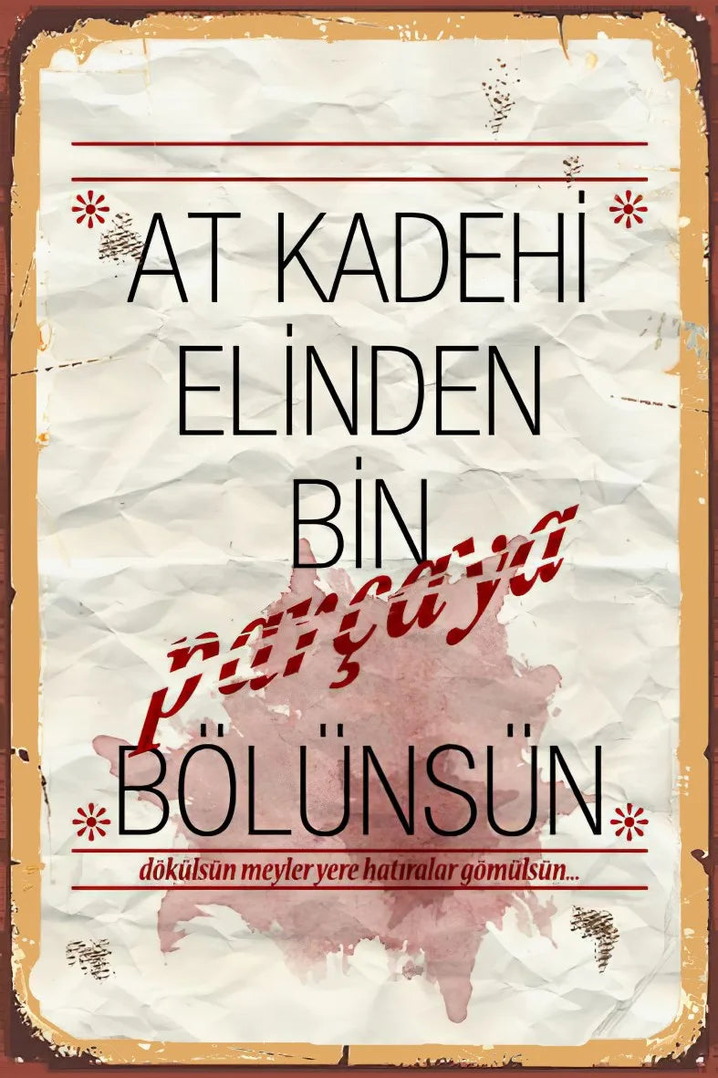 At Kadehi Elinden Bin Parçaya Bölünsün Retro Ahşap Poster No:667