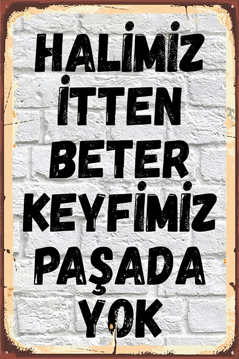 Halimiz İtten Beter Keyfimiz Paşada Yok Retro Ahşap Poster No:225