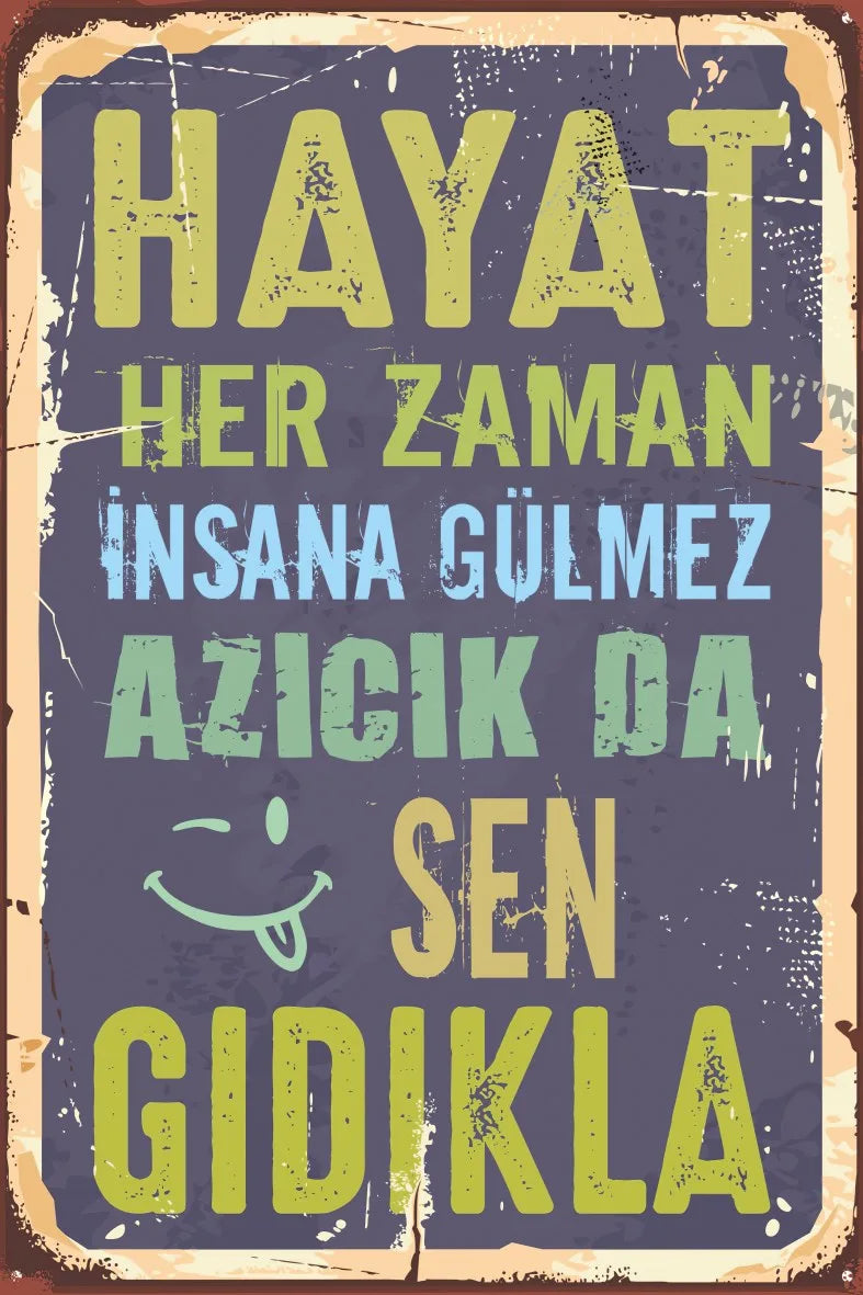 Hayat Her Zaman İnsana Gülmez Retro Ahşap Poster No:586