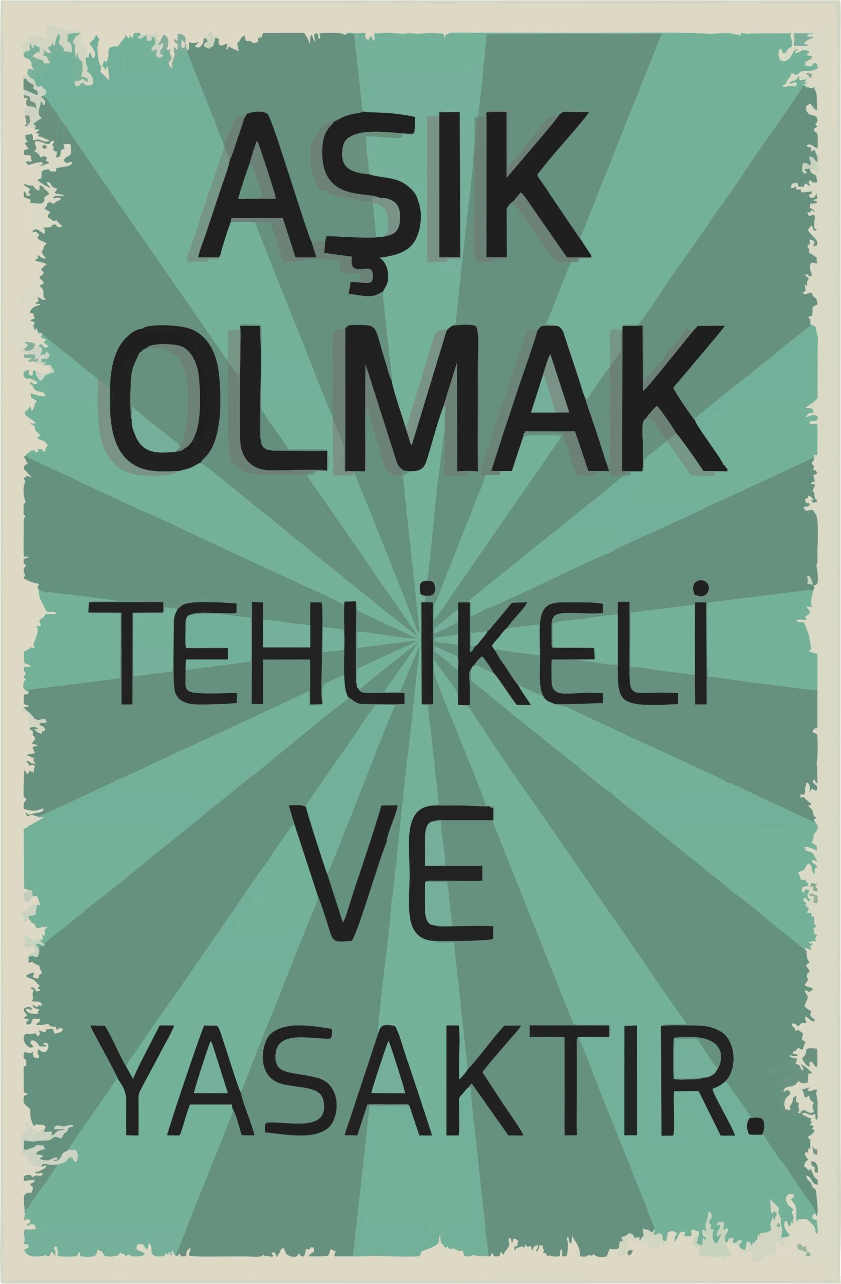Aşık Olmak Tehlikeli ve Yasaktır Retro Ahşap Poster No:1200