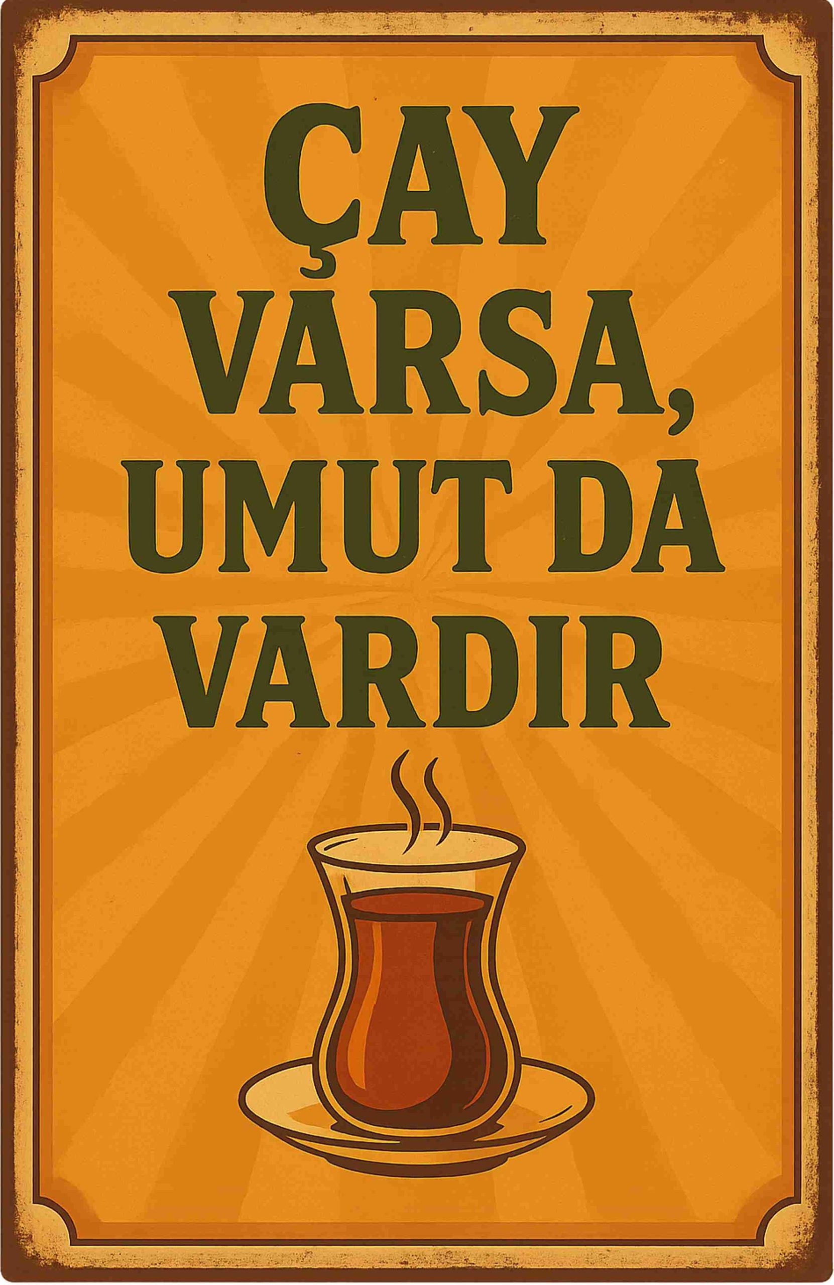Çay Varsa Umutda Vardır Retro Ahşap Poster No:1203