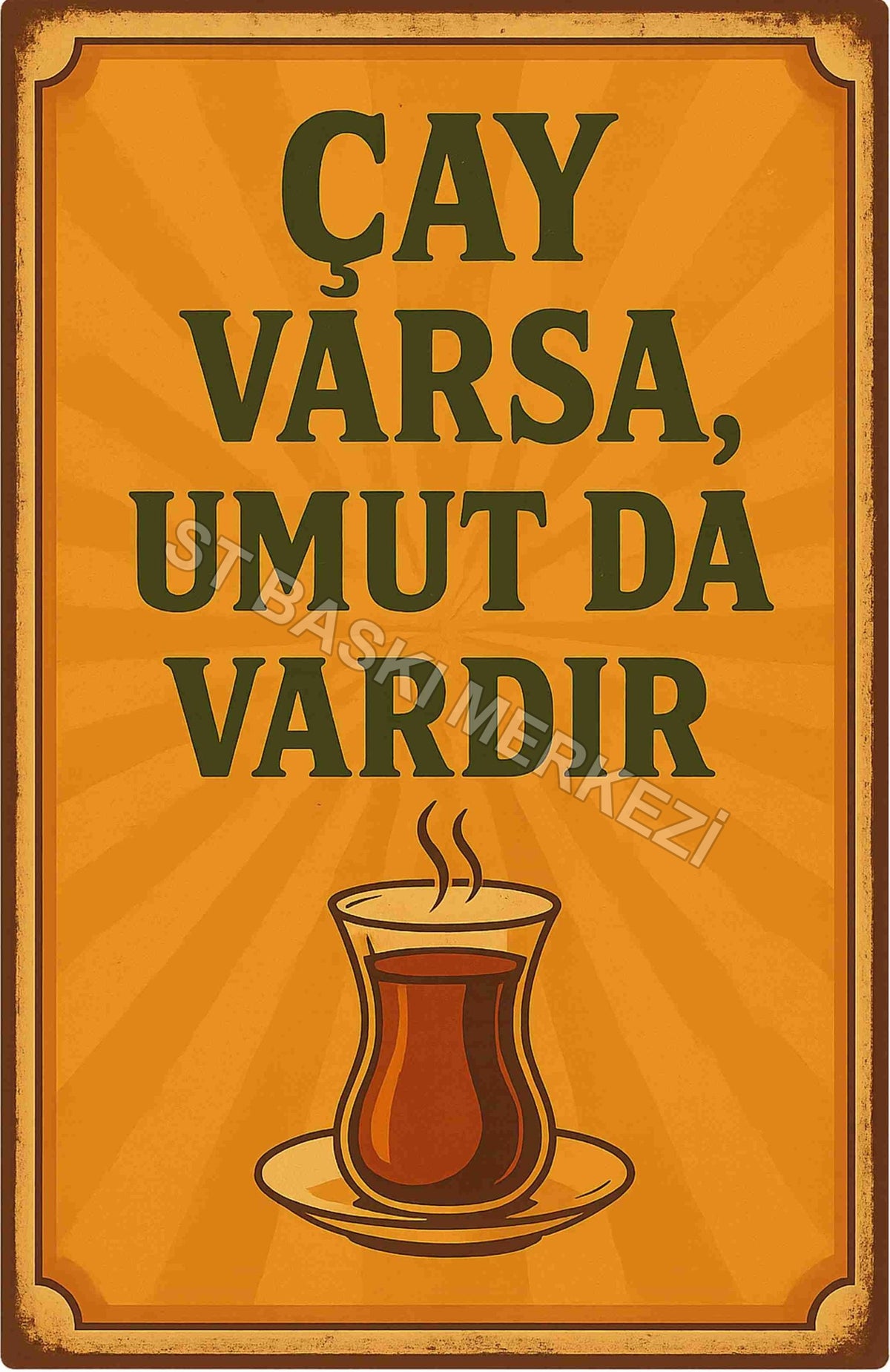 Çay Varsa Umutda Vardır Retro Ahşap Poster No:1203