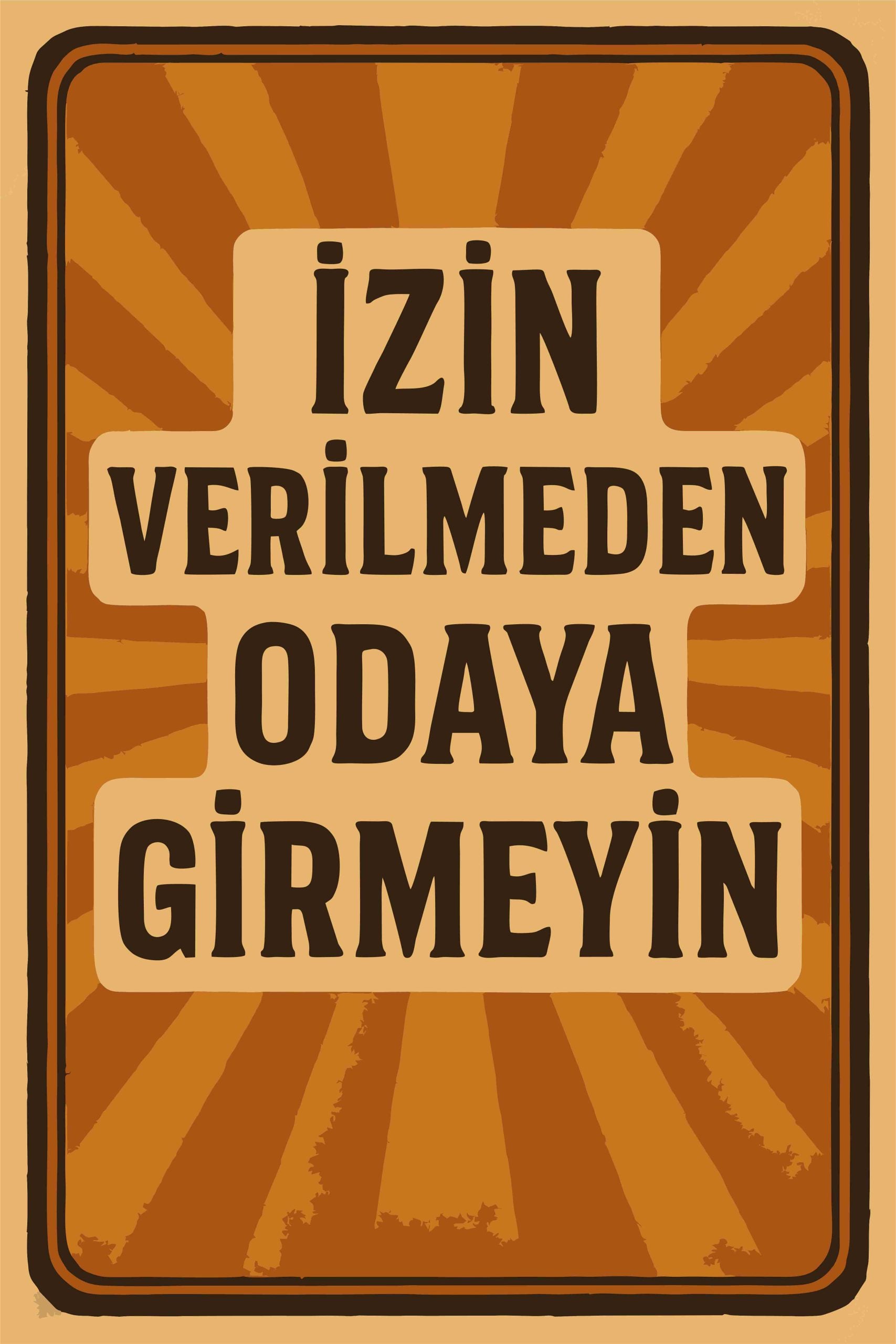 İzin Verilmeden Odaya Girmeyin Retro Ahşap Poster No:1204