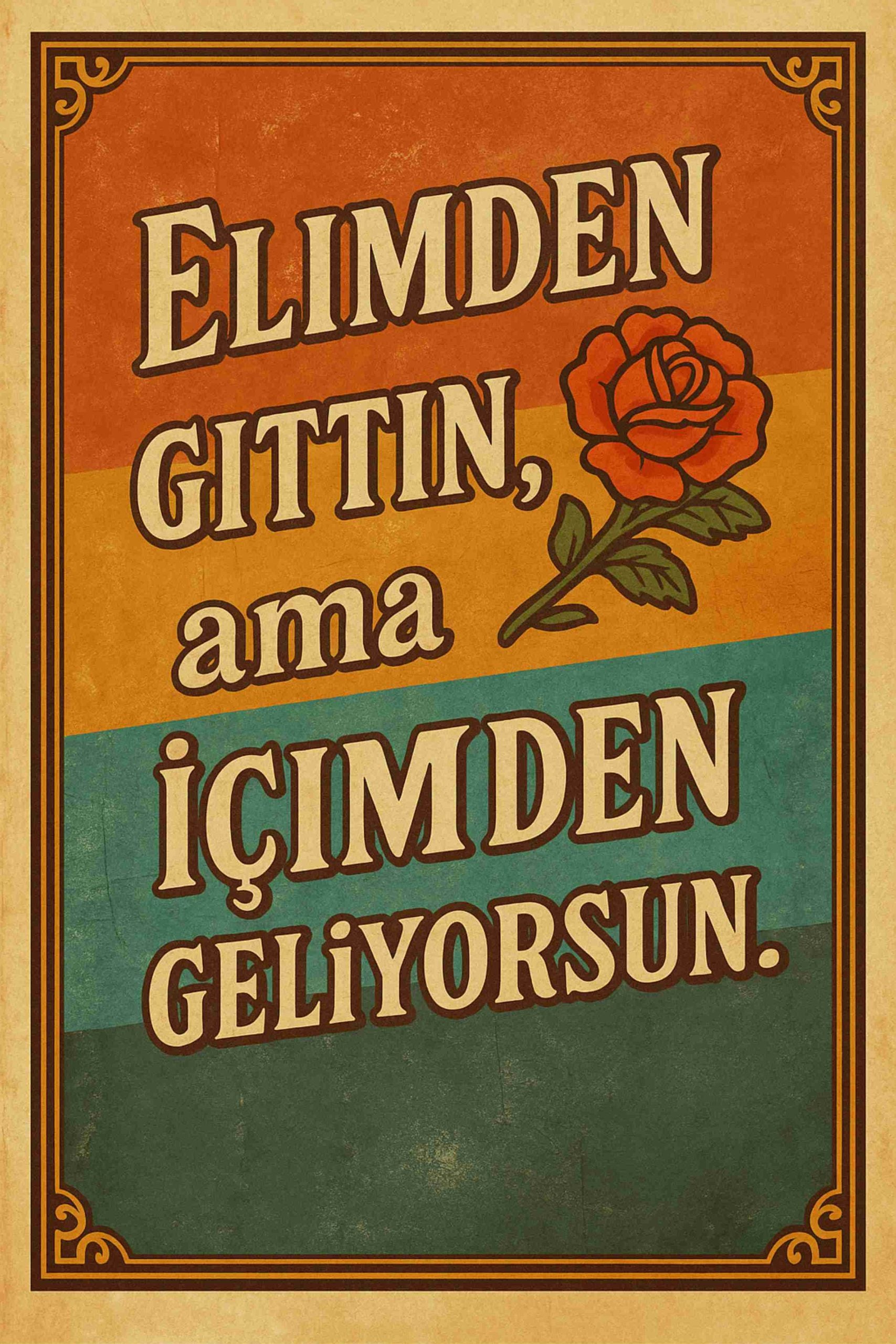 Elimden Gittin Ama İçimden Geliyorsun Retro Ahşap Poster No:1220