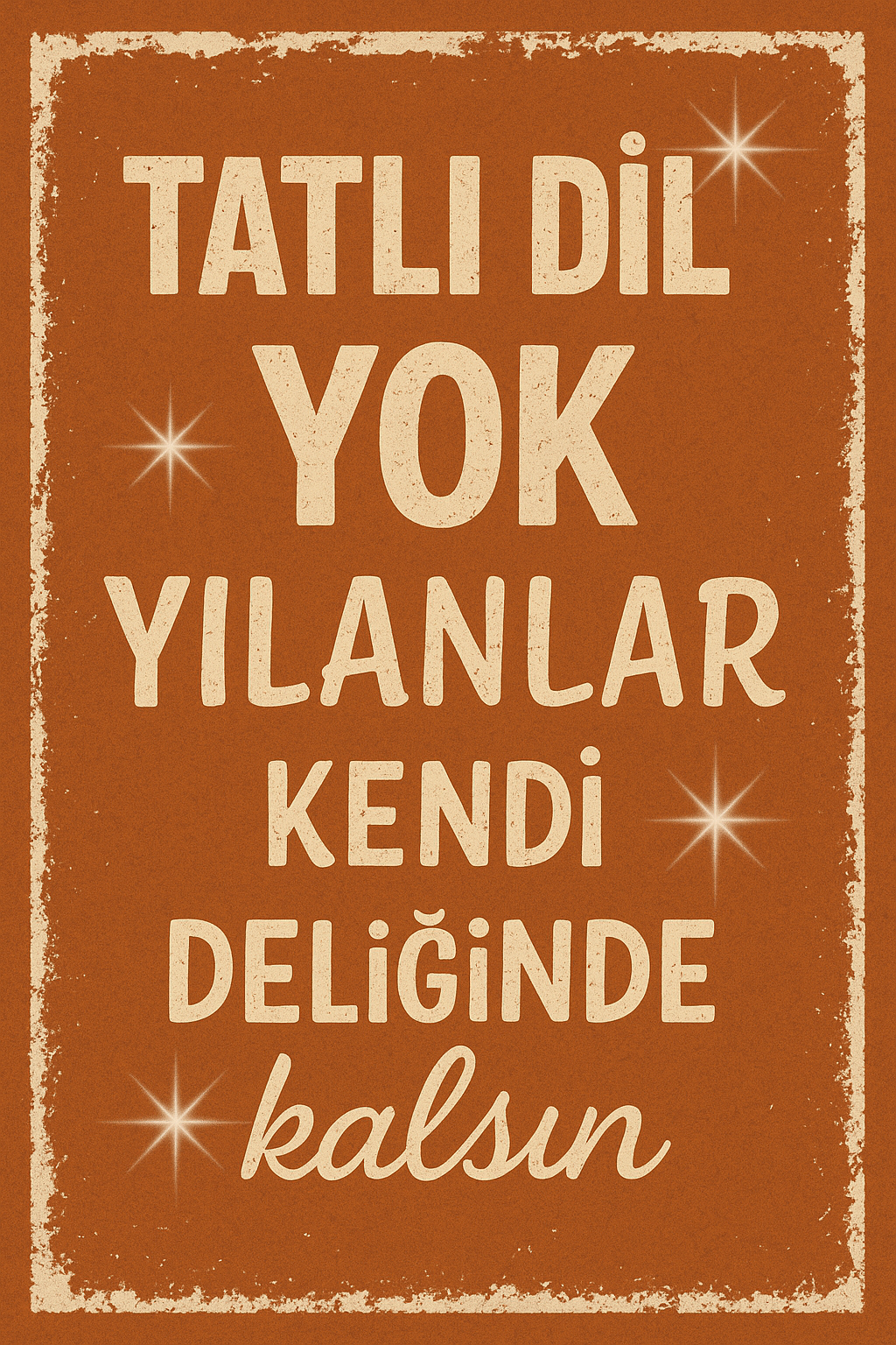 Tatlı Dil Yok Retro Ahşap Poster No:1225