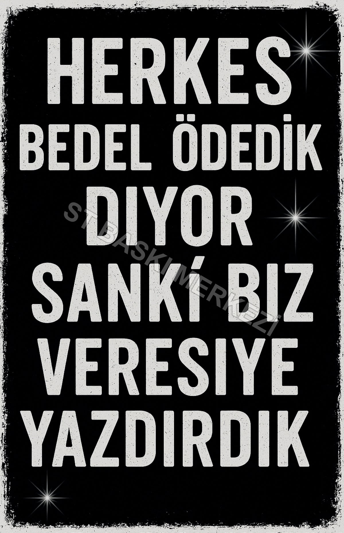 Herkes Bedel Ödedik Diyor Retro Ahşap Poster No:1227