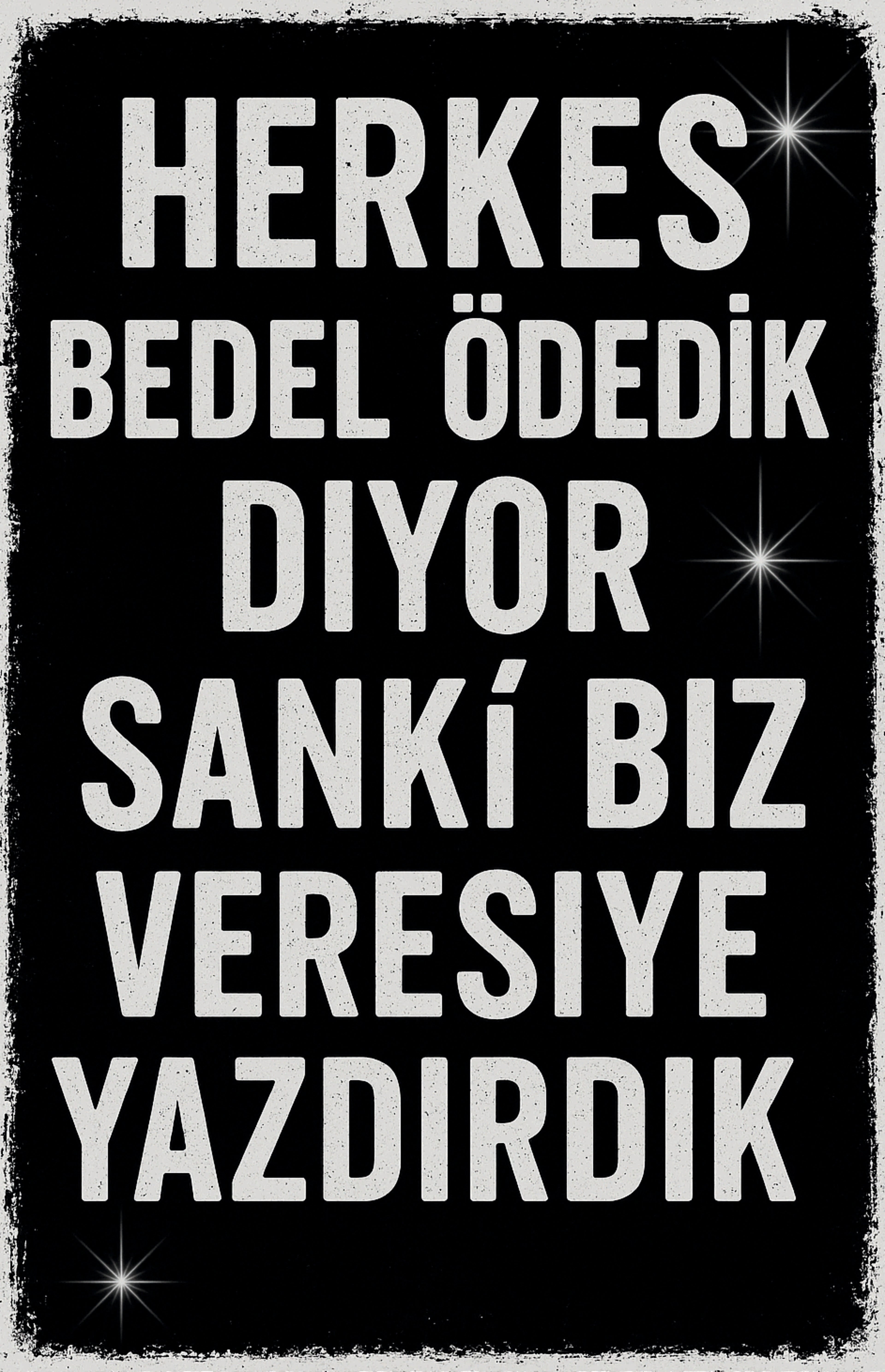 Herkes Bedel Ödedik Diyor Retro Ahşap Poster No:1227