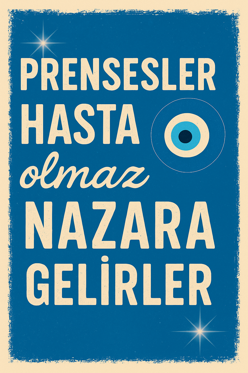 Prensesler Hasta Olmaz NAZARA GELİRLER Retro Ahşap Poster No:1229