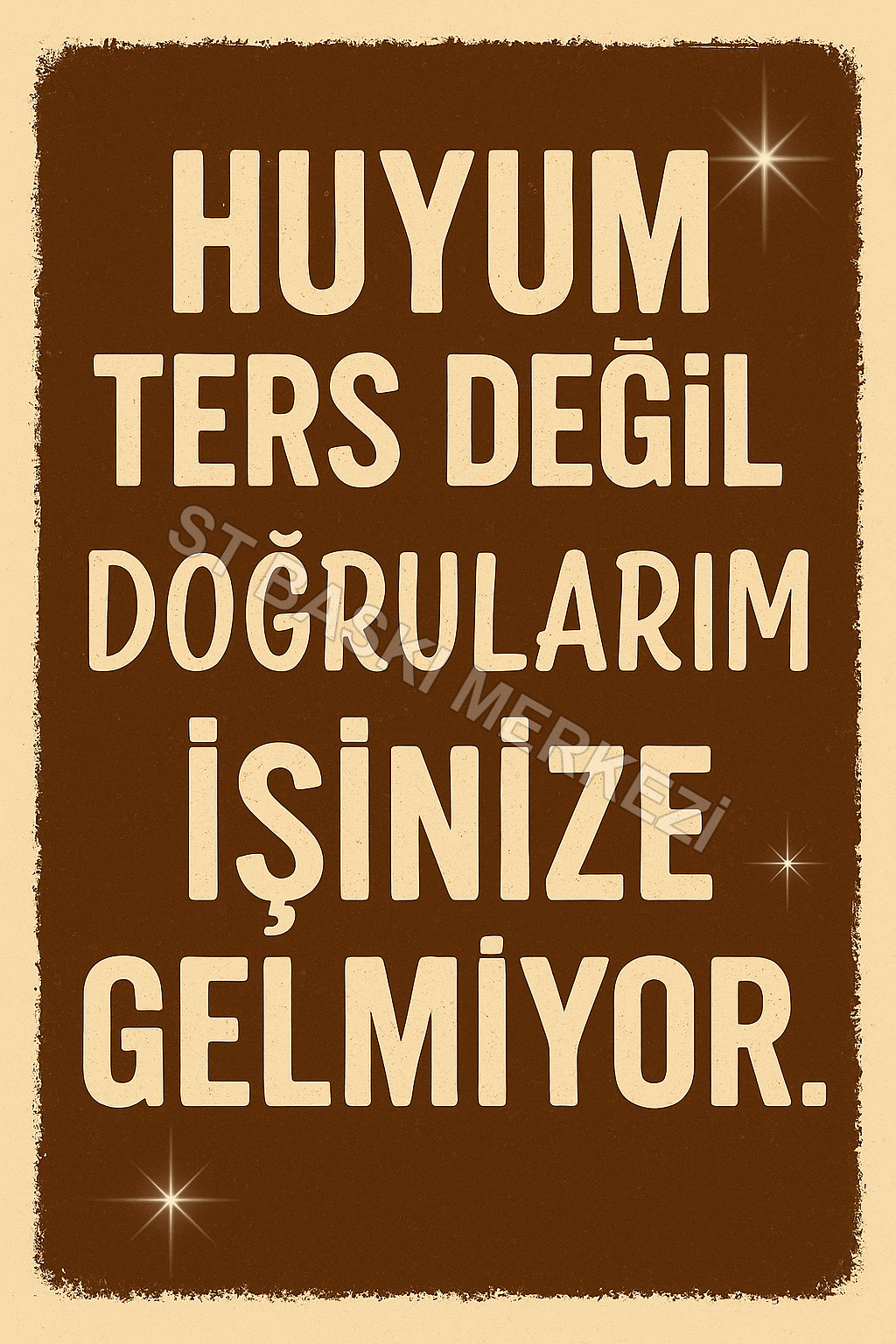 Huyum Ters Değil, Doğruşarım İşinize Gelmiyor Retro Ahşap Poster No:1231