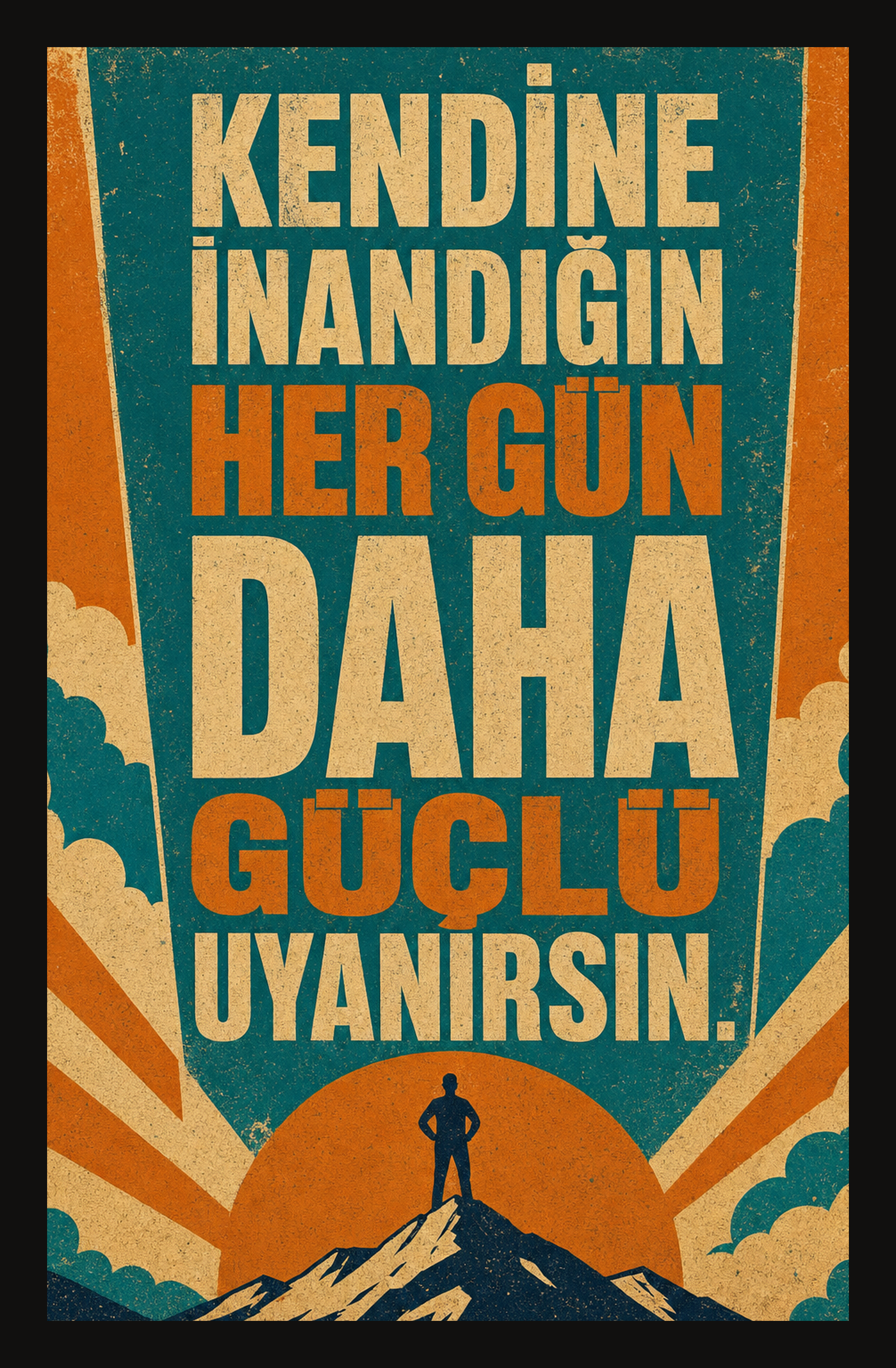 Kendine İnandığın Her Gün Daha Güçlü Uyanırsın Ahşap Poster 1328