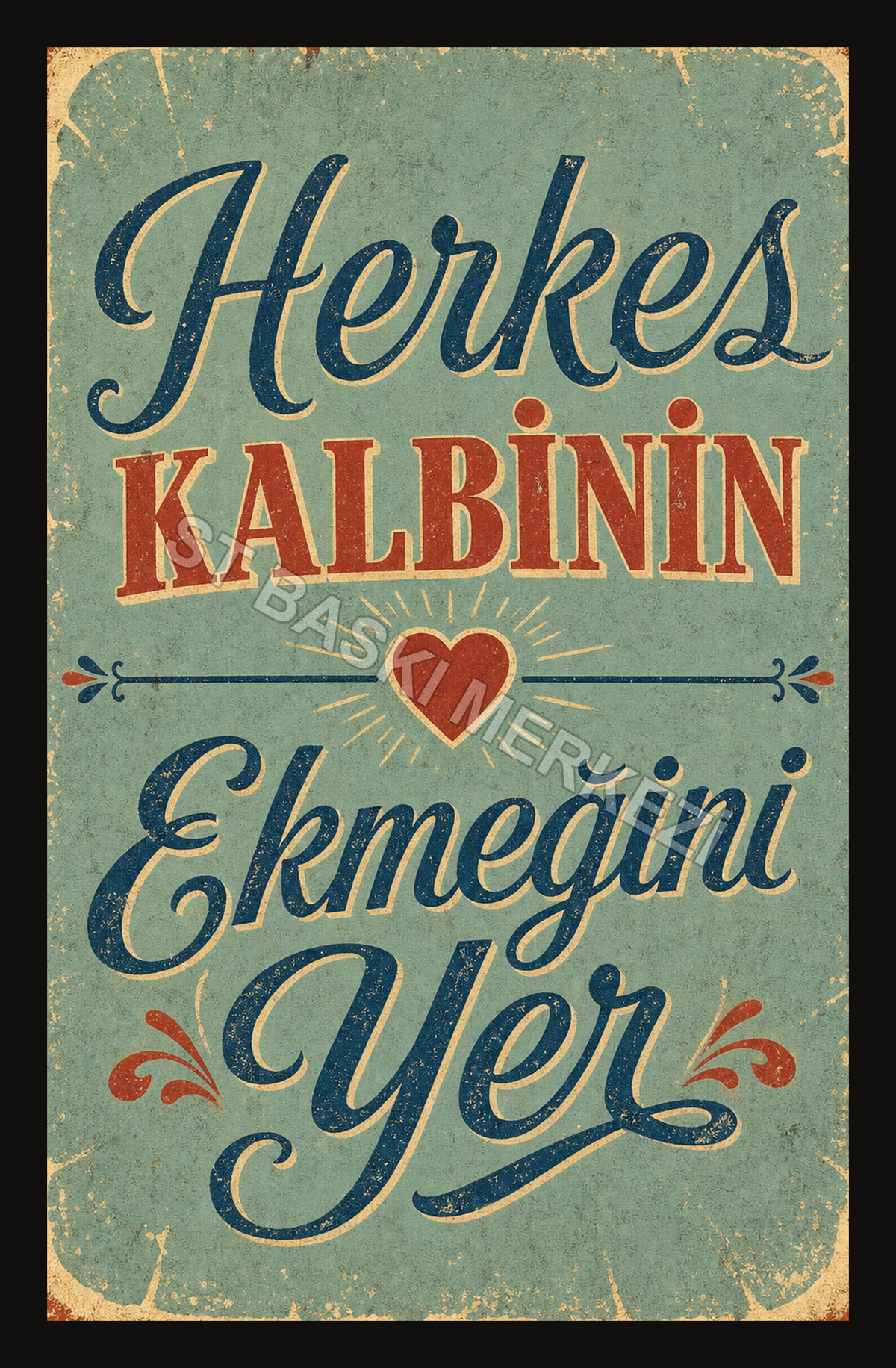 Herkes Kalbinin Emeğini Alır Ahşap Poster 1331