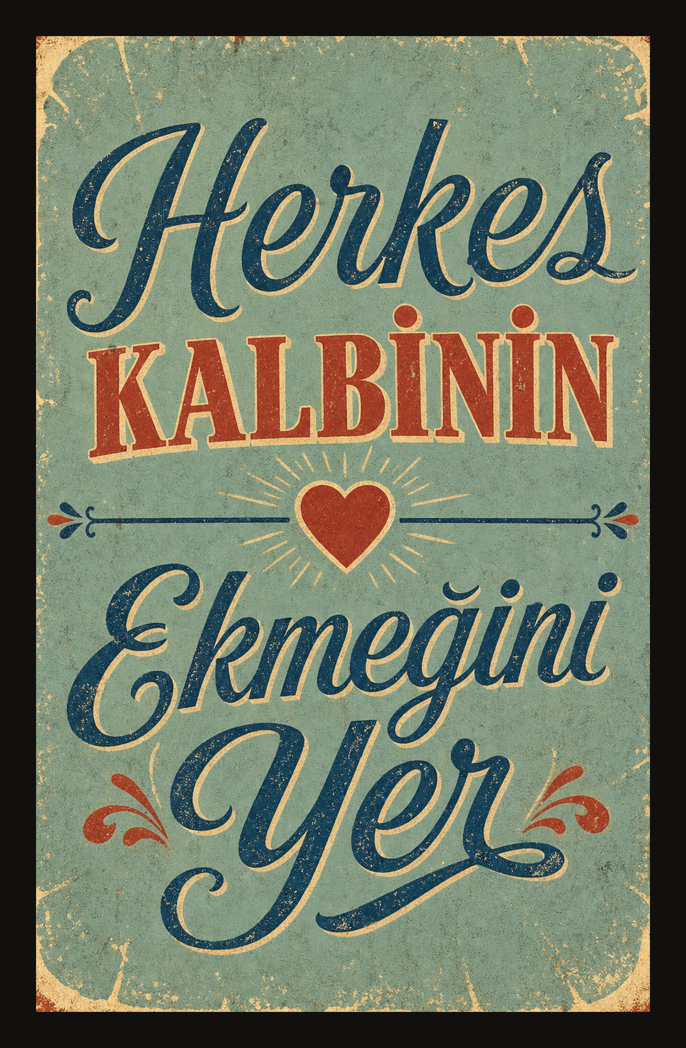 Herkes Kalbinin Emeğini Alır Ahşap Poster 1331