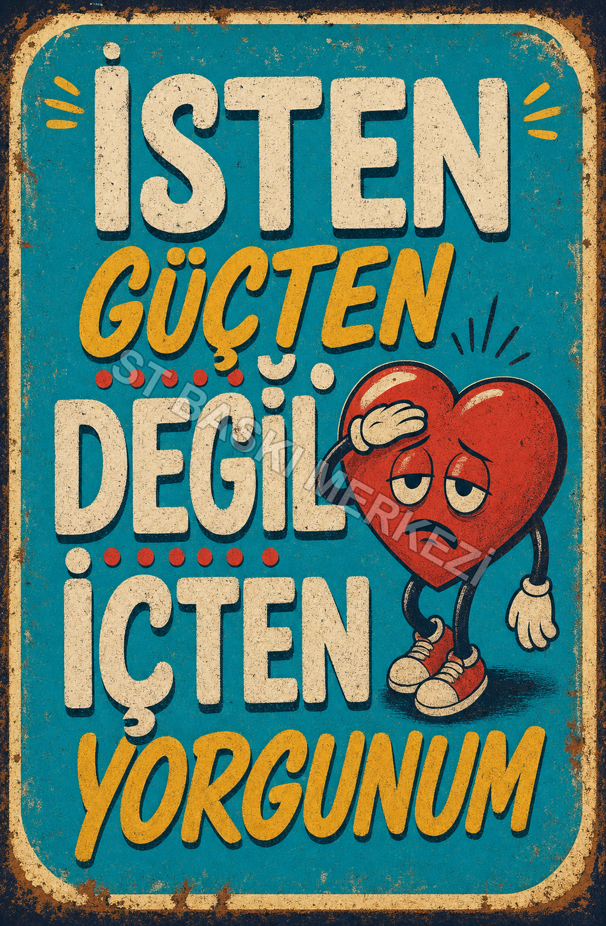 İsten Güçten Değil İçten Yorgunum Ahşap Poster 1338