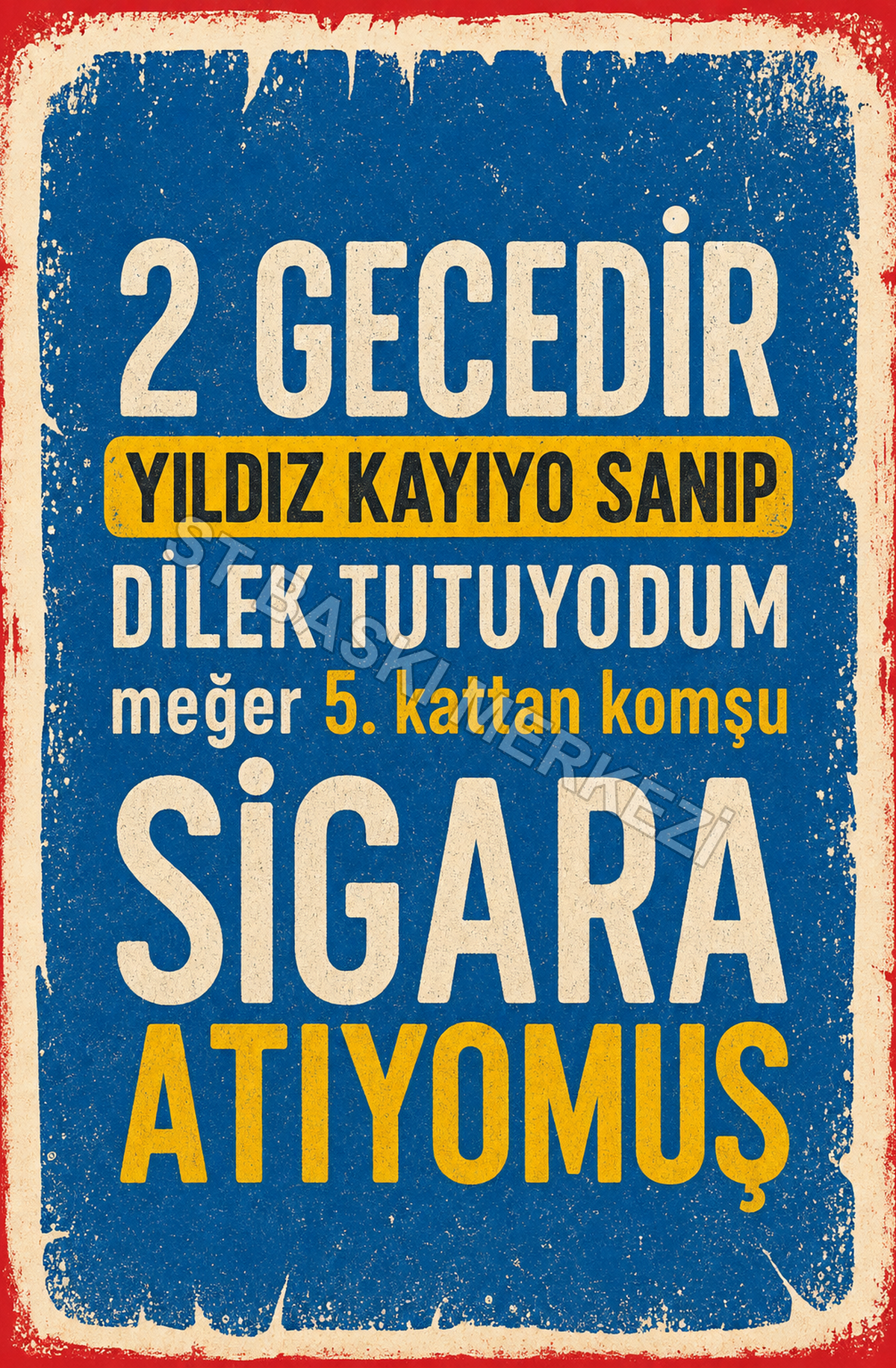 2 Gecedir Yıldız Kayıyo Sanıp Dilek Tutuyodum Meğer 5. Kattan Komşu Sıgara Atıyomuş Ahşap Poster 1346