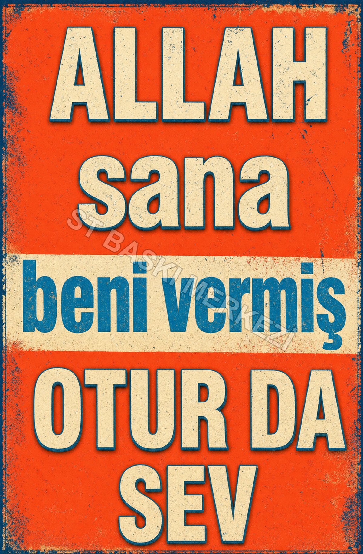 Allah Sana Beni Vermiş Otur Da Sev Ahşap Poster 1349