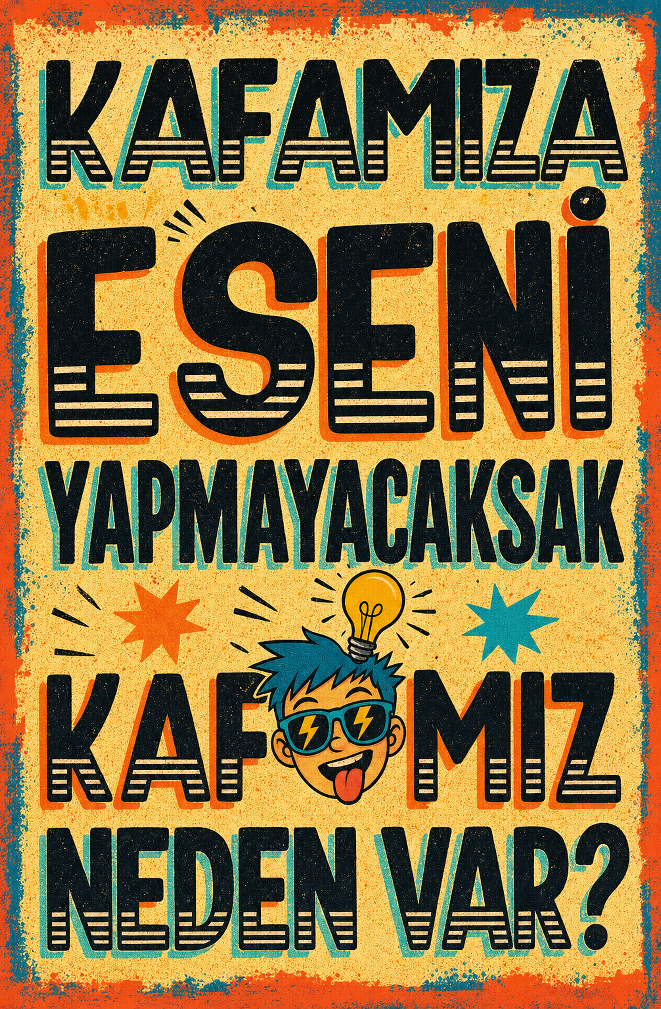 Kafa Mı? Eseni Yapmayacaksak Kafamız Neden Var? Ahşap Poster 1357