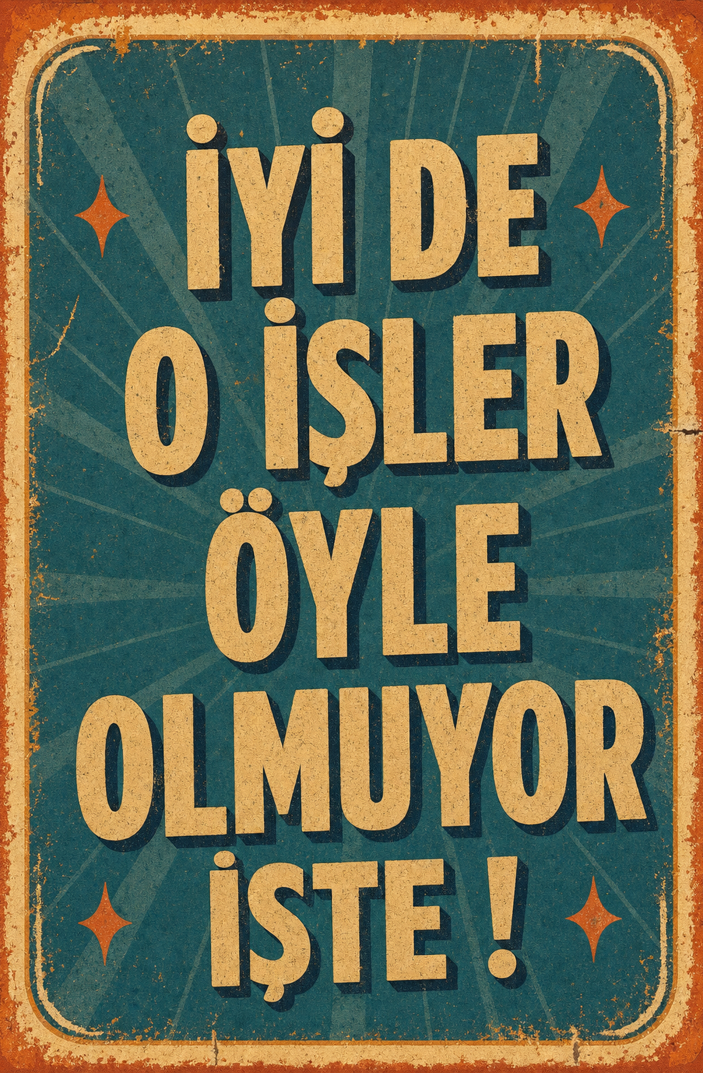 İyi De O İşler Öyle Olmuyor İşte! Ahşap Poster 1361