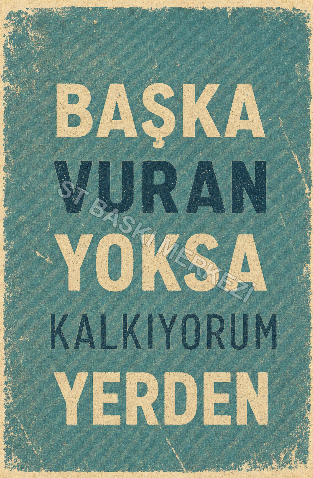 Başka Vuran Yoksa Kalkıyorum Yerden Ahşap Poster 1363