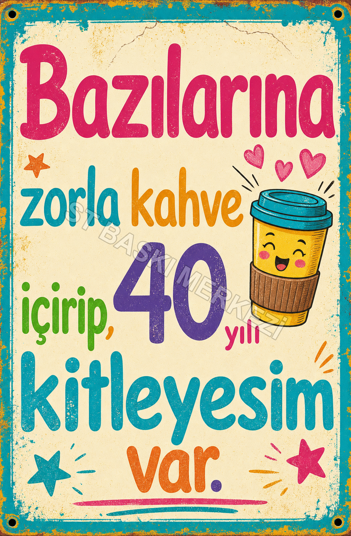 Bazılarına Zorla Kahve İçirip, 40 Yılı Kitleyesim Var Ahşap Poster 1370
