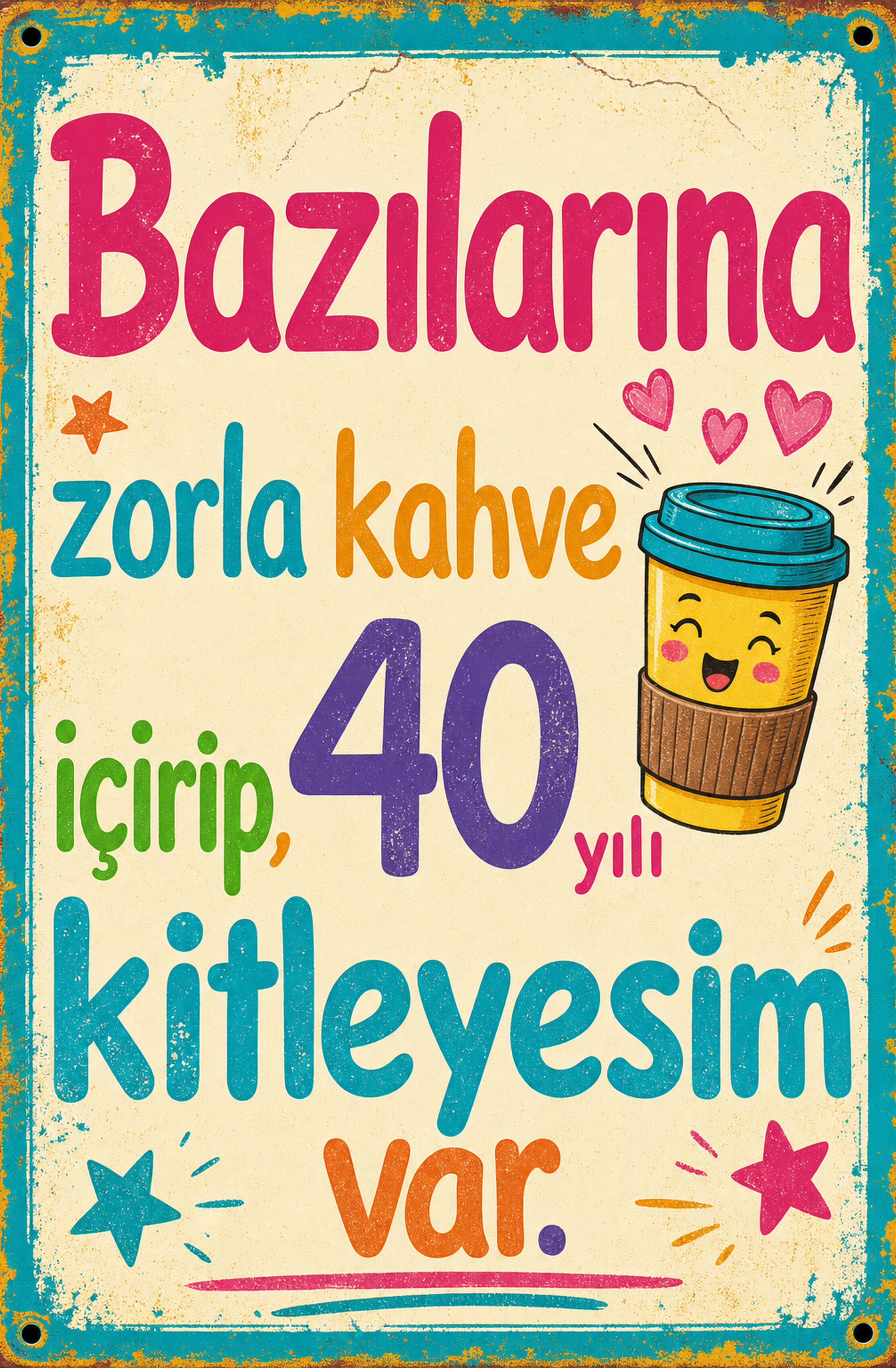 Bazılarına Zorla Kahve İçirip, 40 Yılı Kitleyesim Var Ahşap Poster 1370