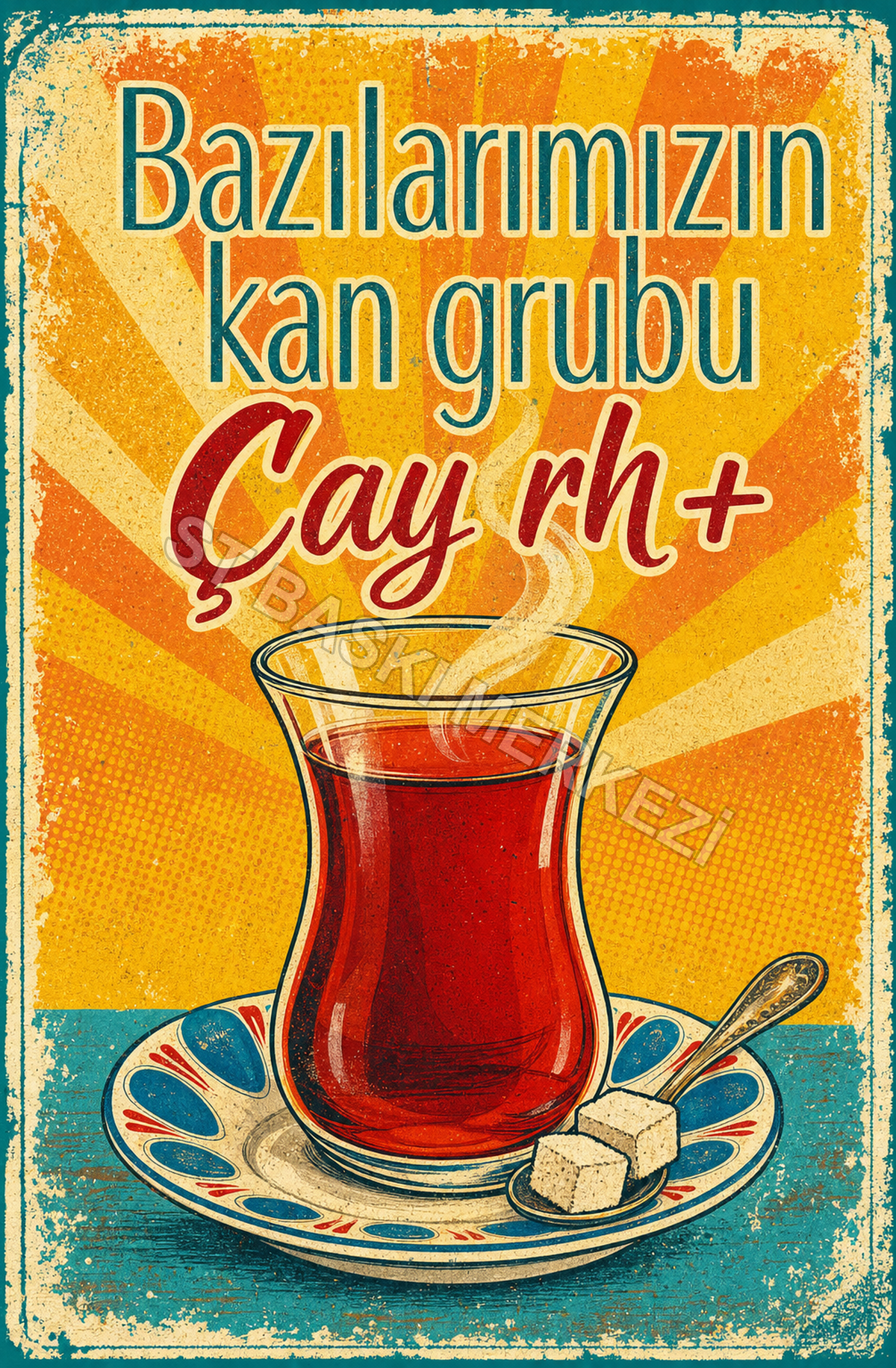 Bazılarımızın Kan Grubu Çay RH+ Ahşap Poster 1377