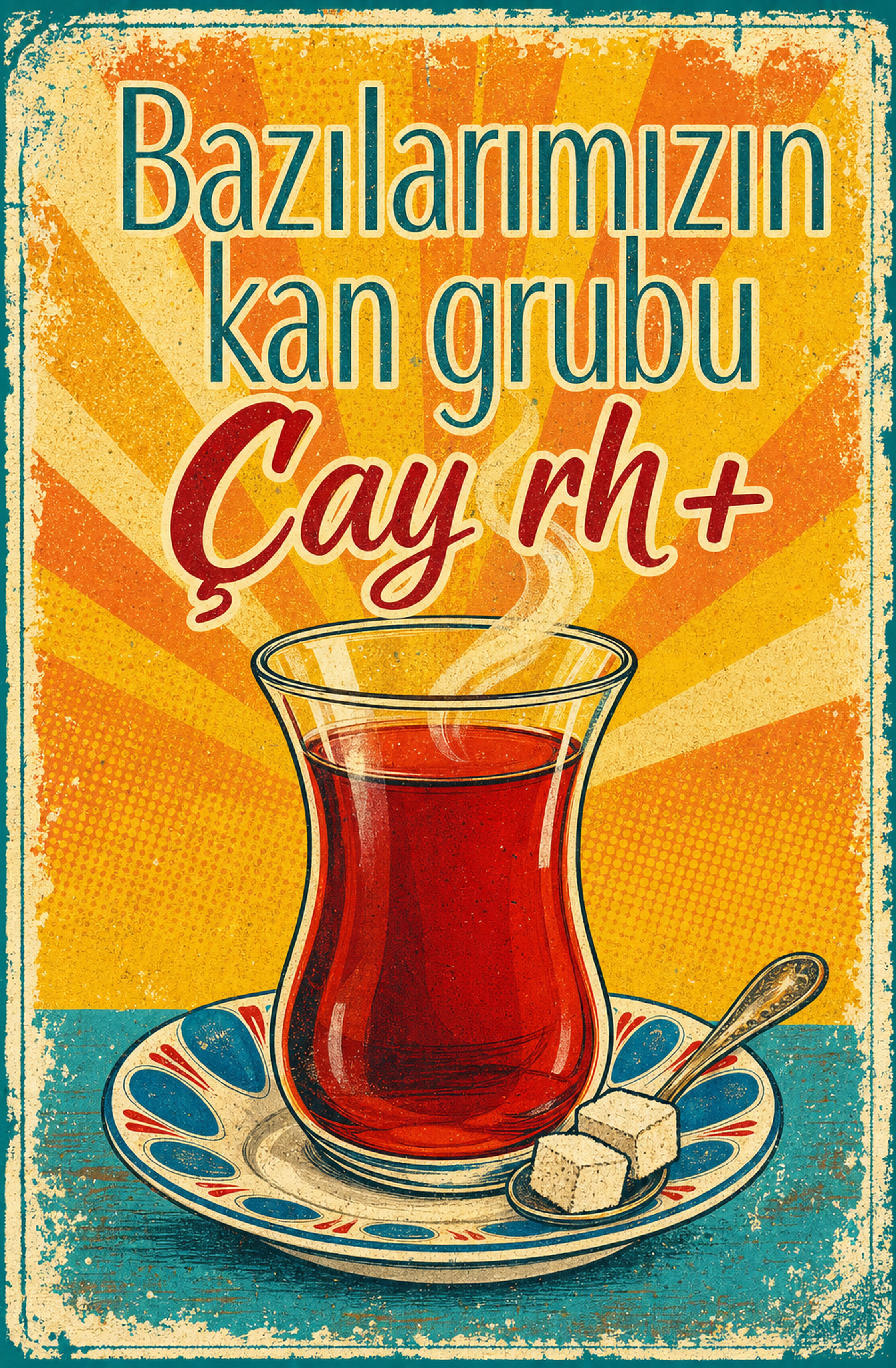 Bazılarımızın Kan Grubu Çay RH+ Ahşap Poster 1377