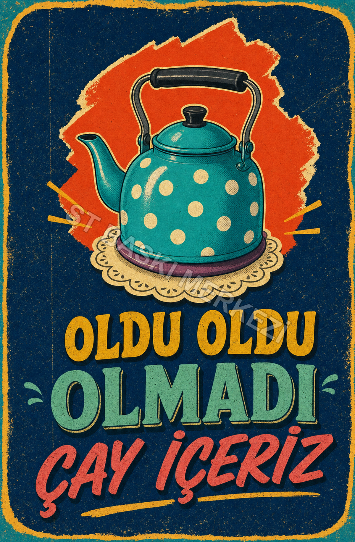 Oldu Oldu Olmadı Çay İçeriz Ahşap Poster 1379
