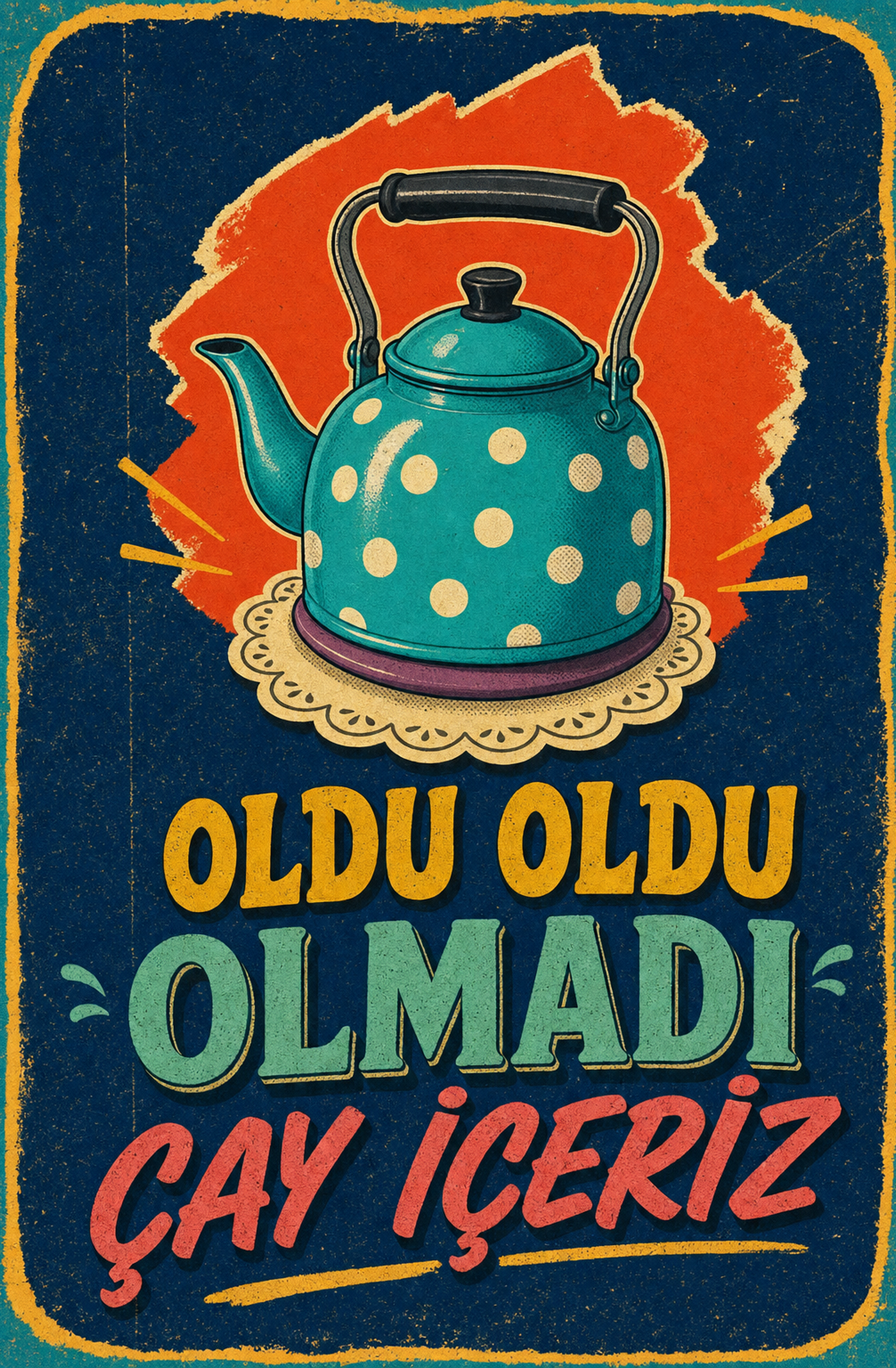 Oldu Oldu Olmadı Çay İçeriz Ahşap Poster 1379