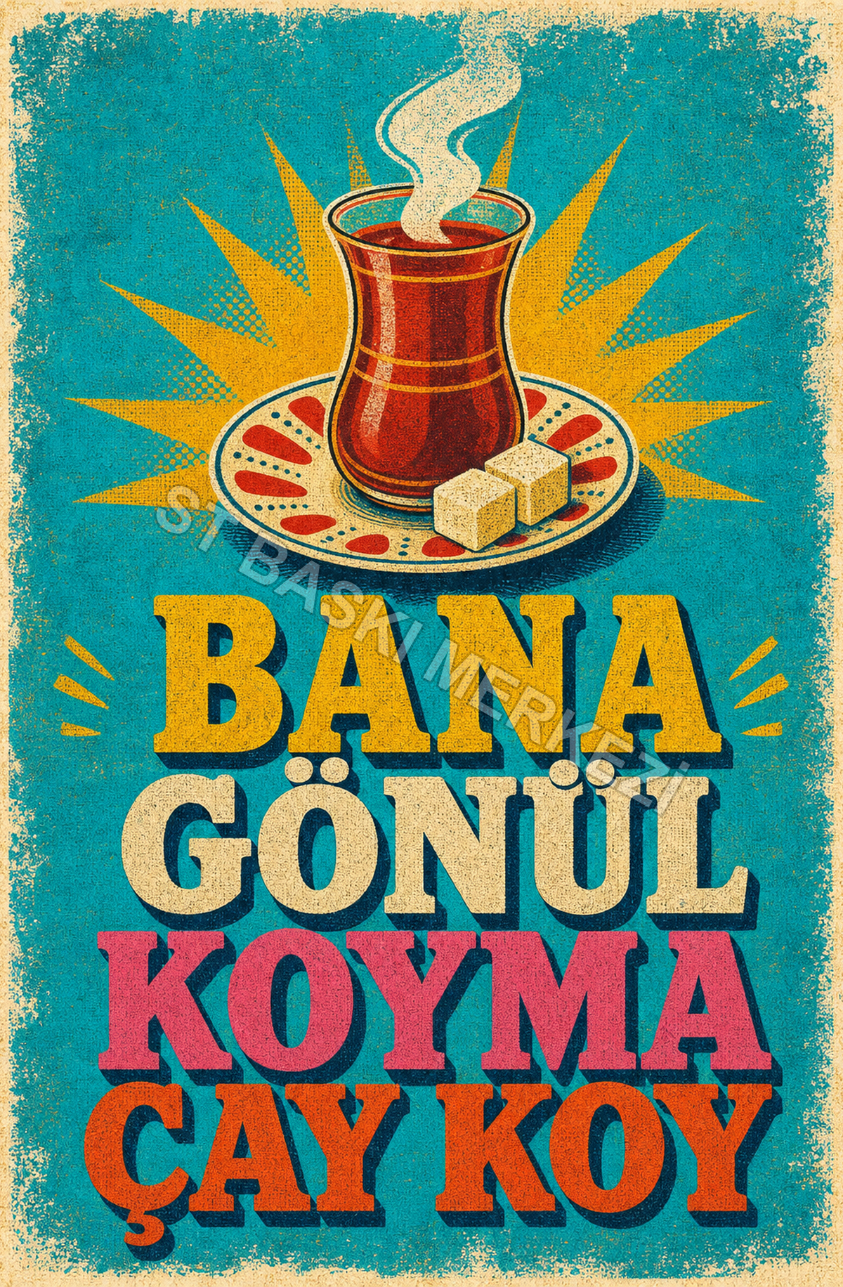 Bana Gönül Koyma Çay Koy Ahşap Poster 1385