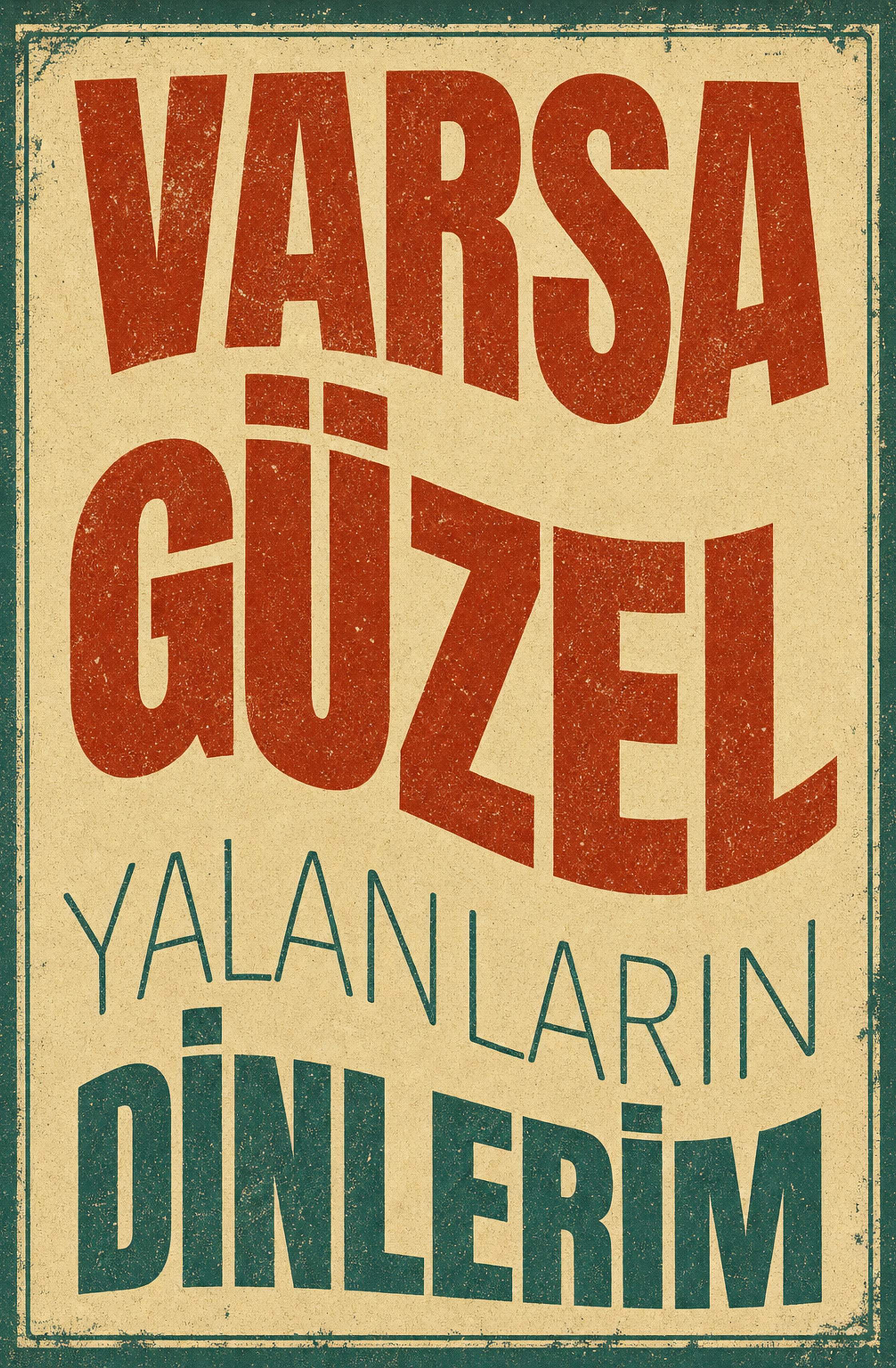 Varsa Güzel Yalanların Dinlerim Ahşap Poster 1392