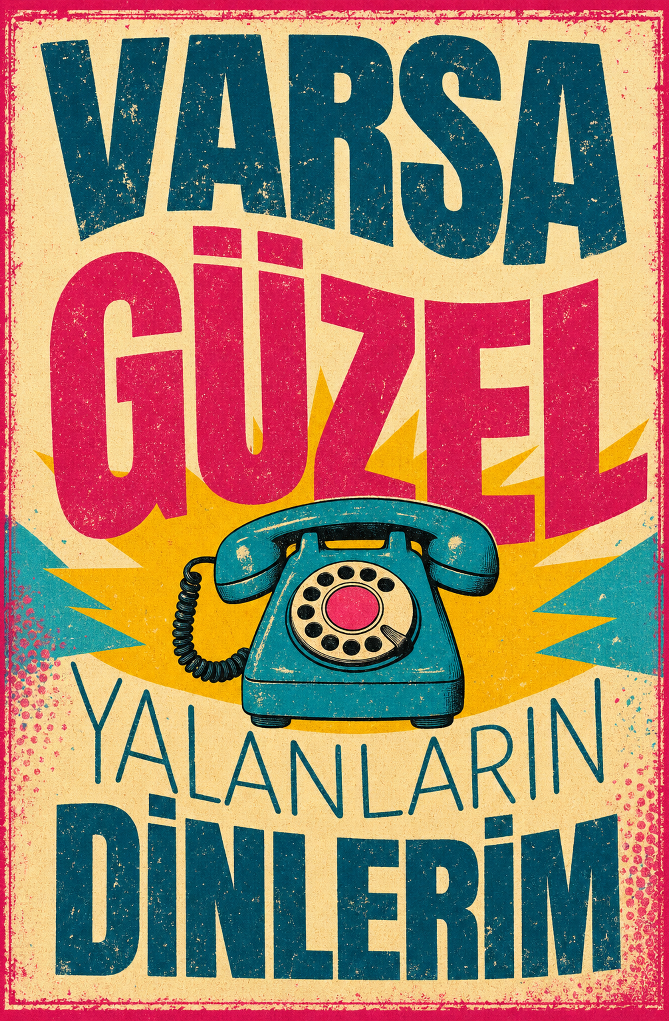 Varsa Güzel Yalanların Dinlerim Ahşap Poster 1393
