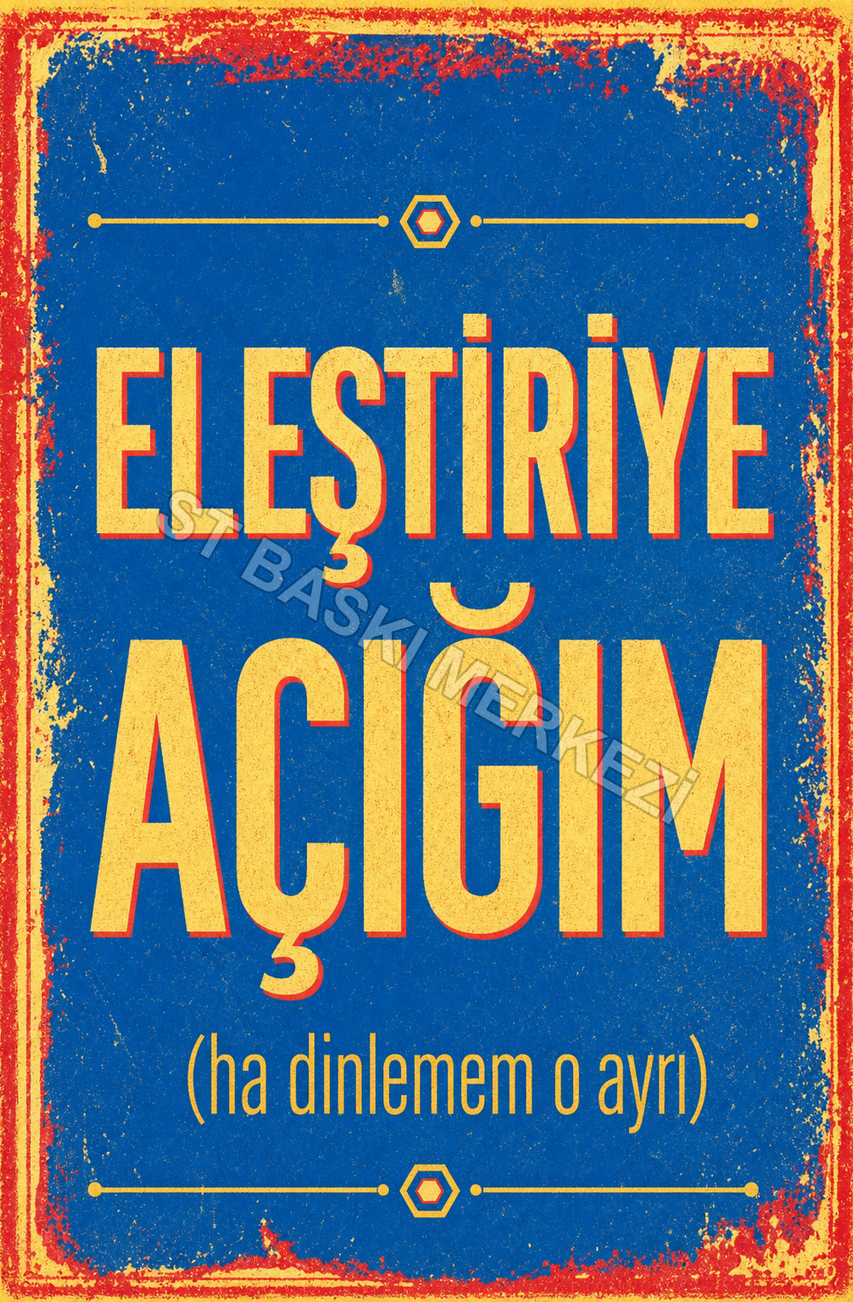 Eleştiriye Açığım (Ha Dinlemem O Ayrı) Ahşap Poster 1402