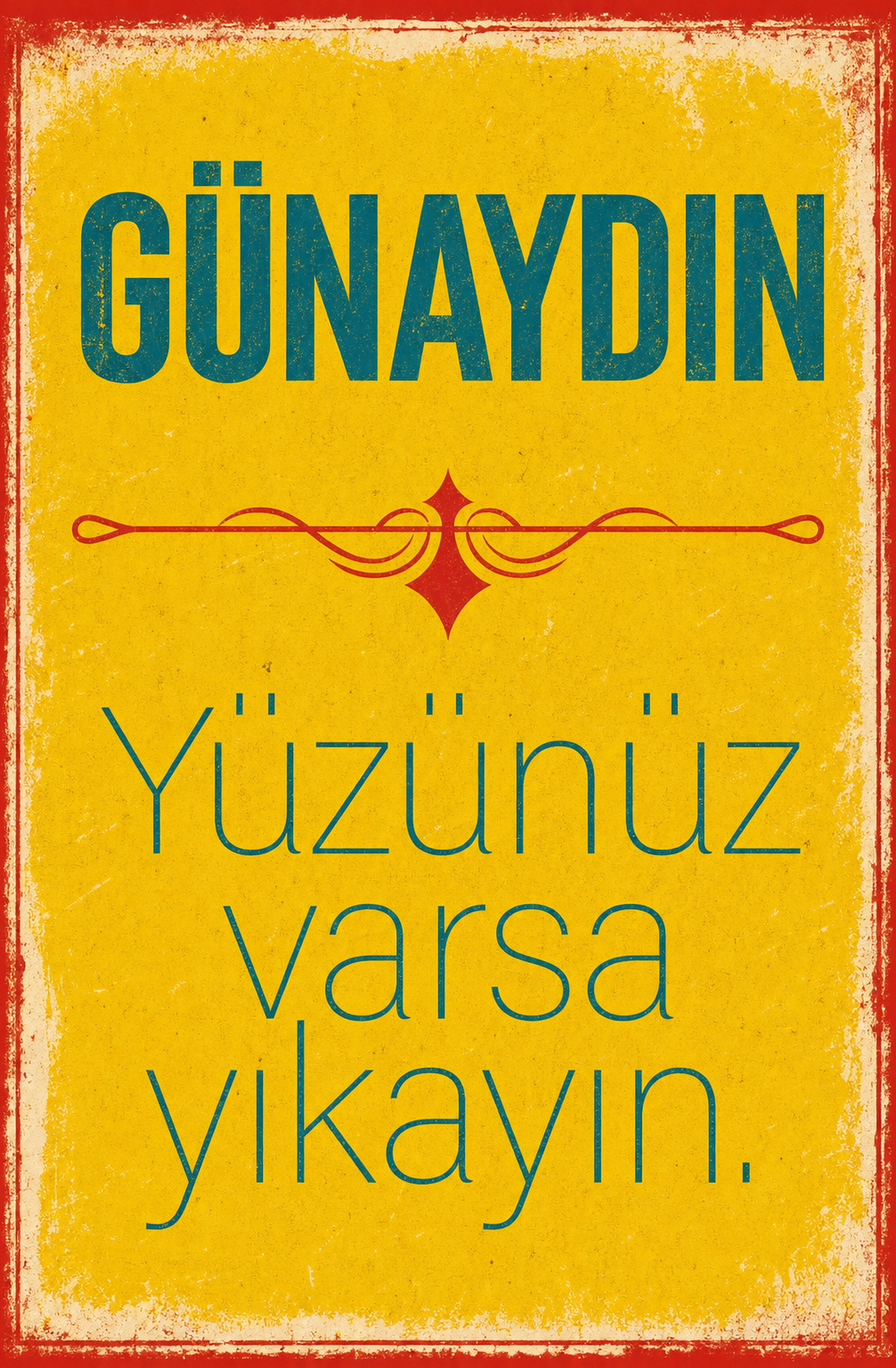 Günaydın Yüzünüz Varsa Yıkayın Ahşap Poster 1403