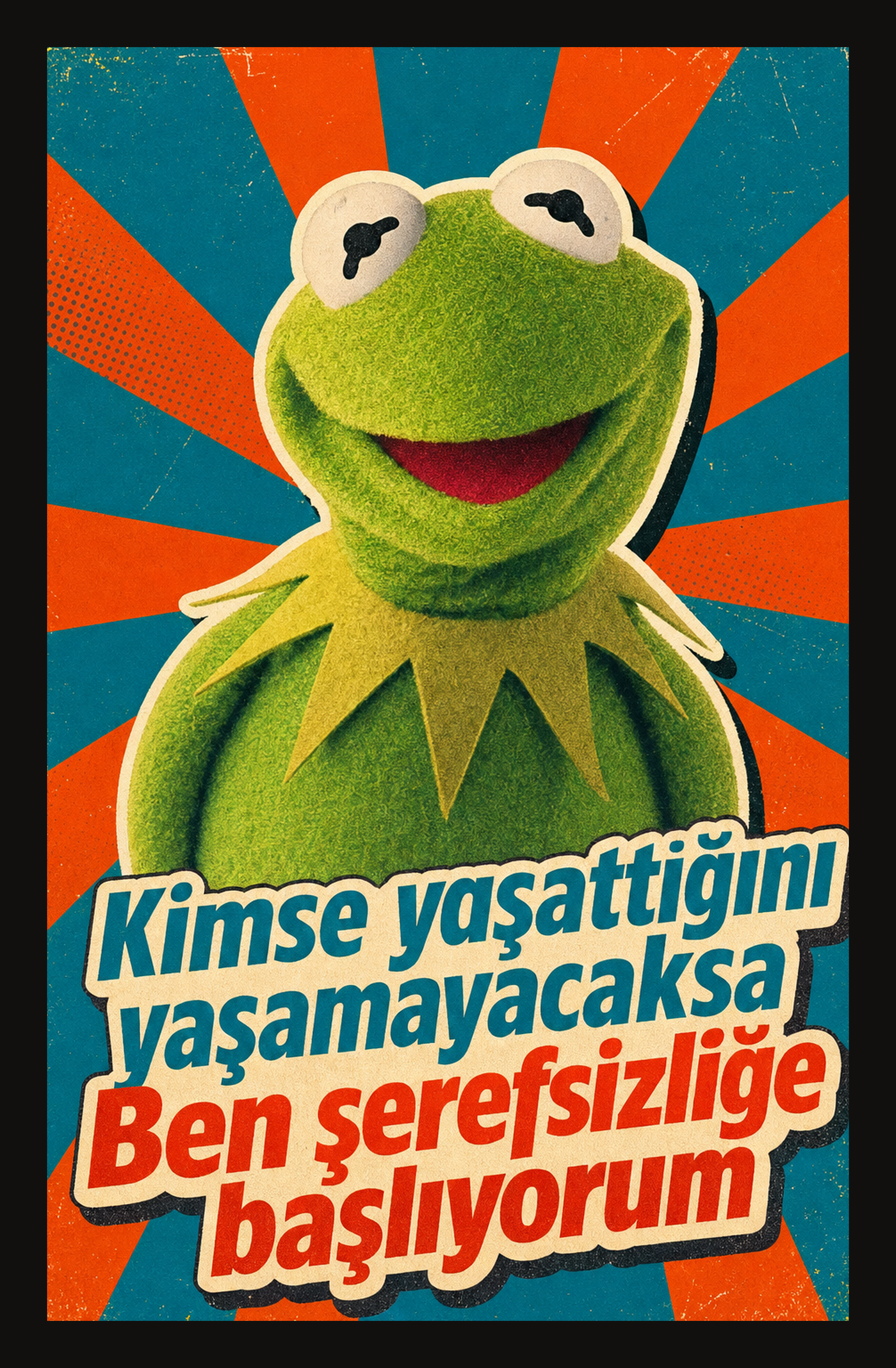 Kimse Yaşattığımı Yaşamıyacaksa Ben Şerefsizliğe Başlıyorum Ahşap Poster 1405