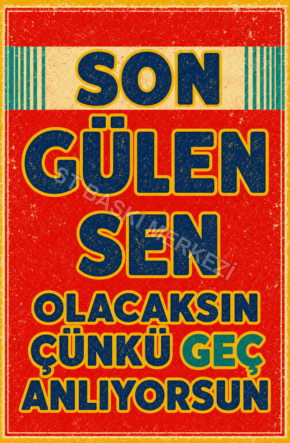 Son Gülen Sen Olacaksın Çünkü Geç Anlıyorsun Ahşap Poster 1409