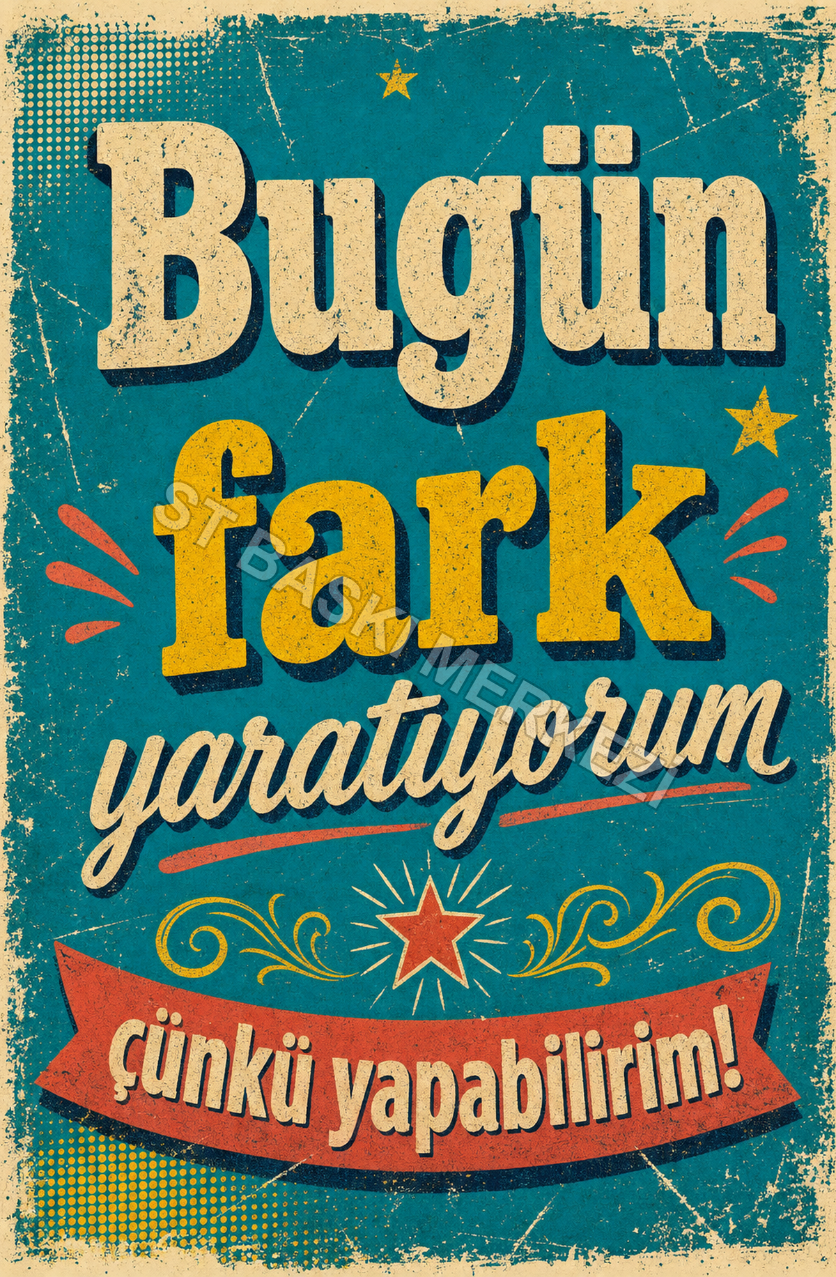 Bugün Fark Yaratıyorum Çünkü Yapabilirim! Ahşap Poster 1413
