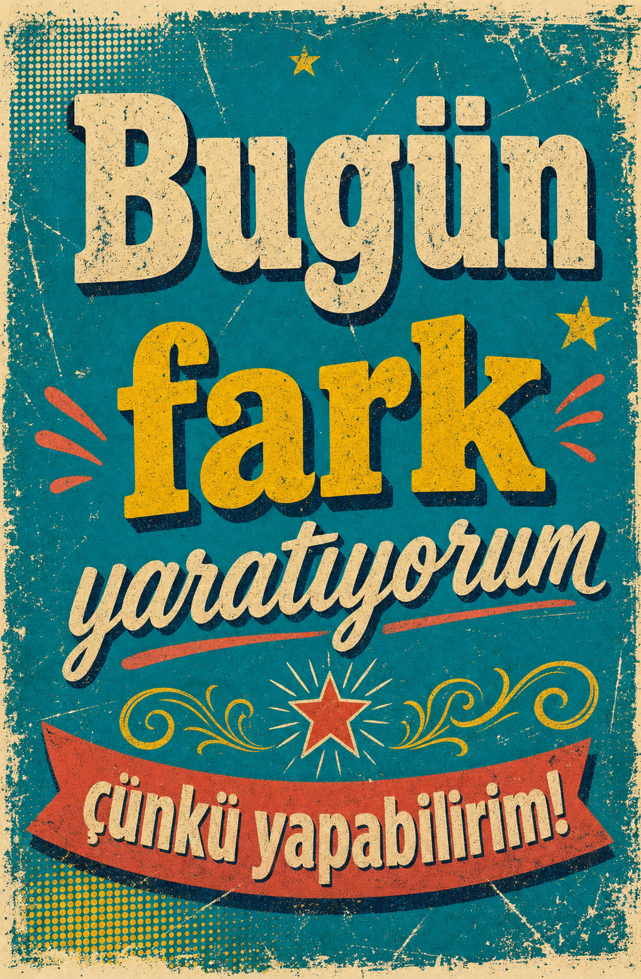 Bugün Fark Yaratıyorum Çünkü Yapabilirim! Ahşap Poster 1413