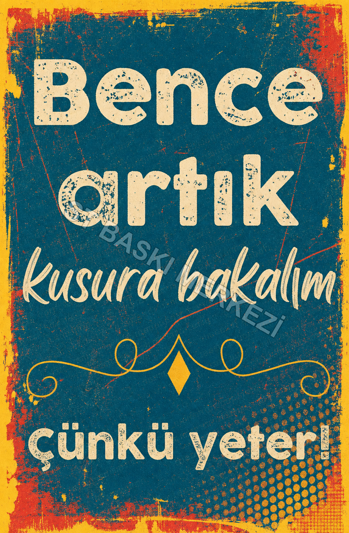 Bence Artık Kusura Bakalım Çünkü Yeter! Ahşap Poster 1414