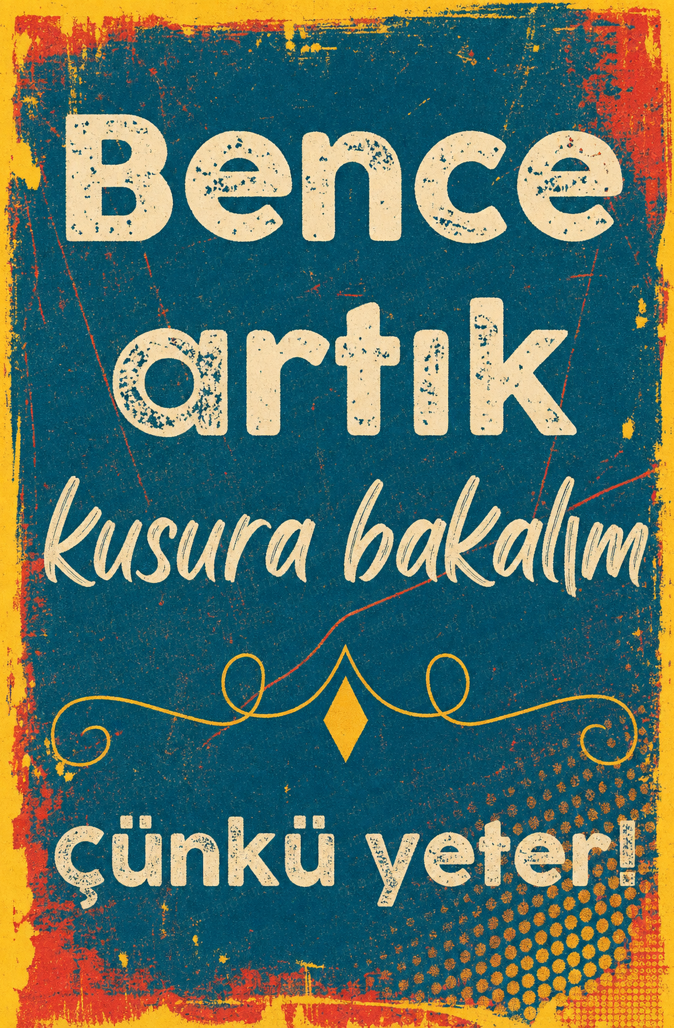 Bence Artık Kusura Bakalım Çünkü Yeter! Ahşap Poster 1414