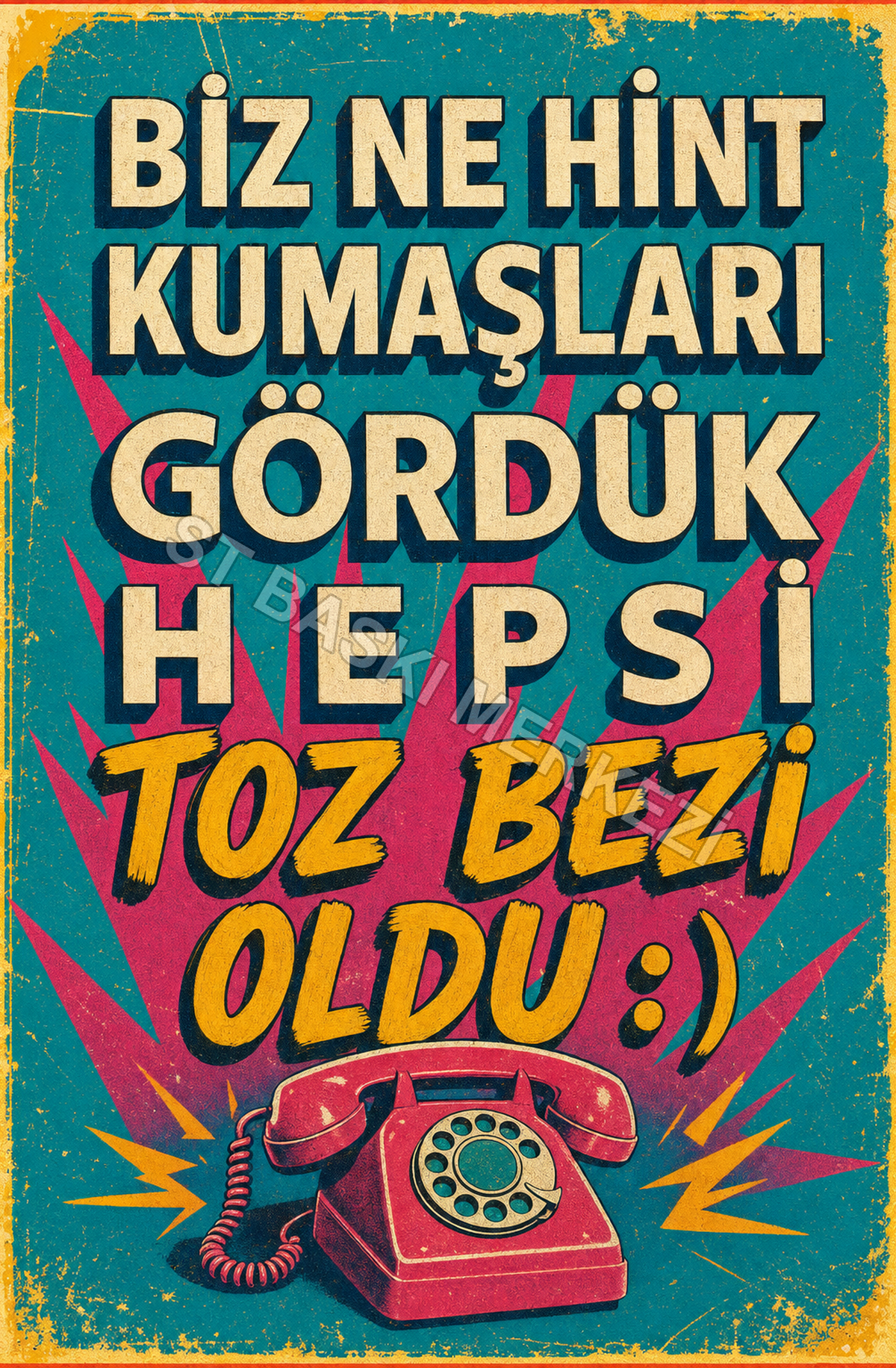 Biz Ne Hint Kumaşları Gördük Hepsi Toz Bezi Oldu :) Ahşap Poster 1420