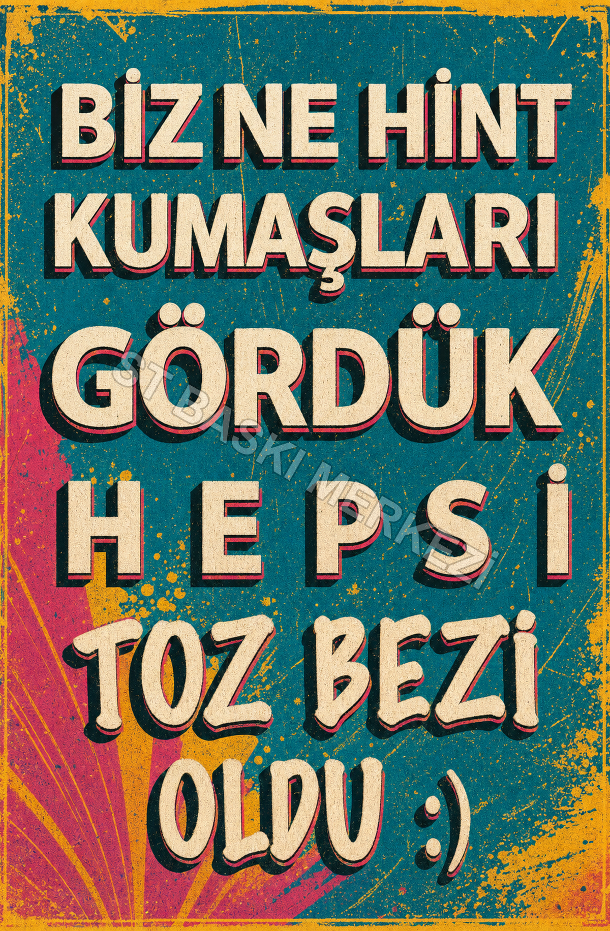 Biz Ne Hint Kumaşları Görduk Hepsi Toz Bezi Oldu :) Ahşap Poster 1421