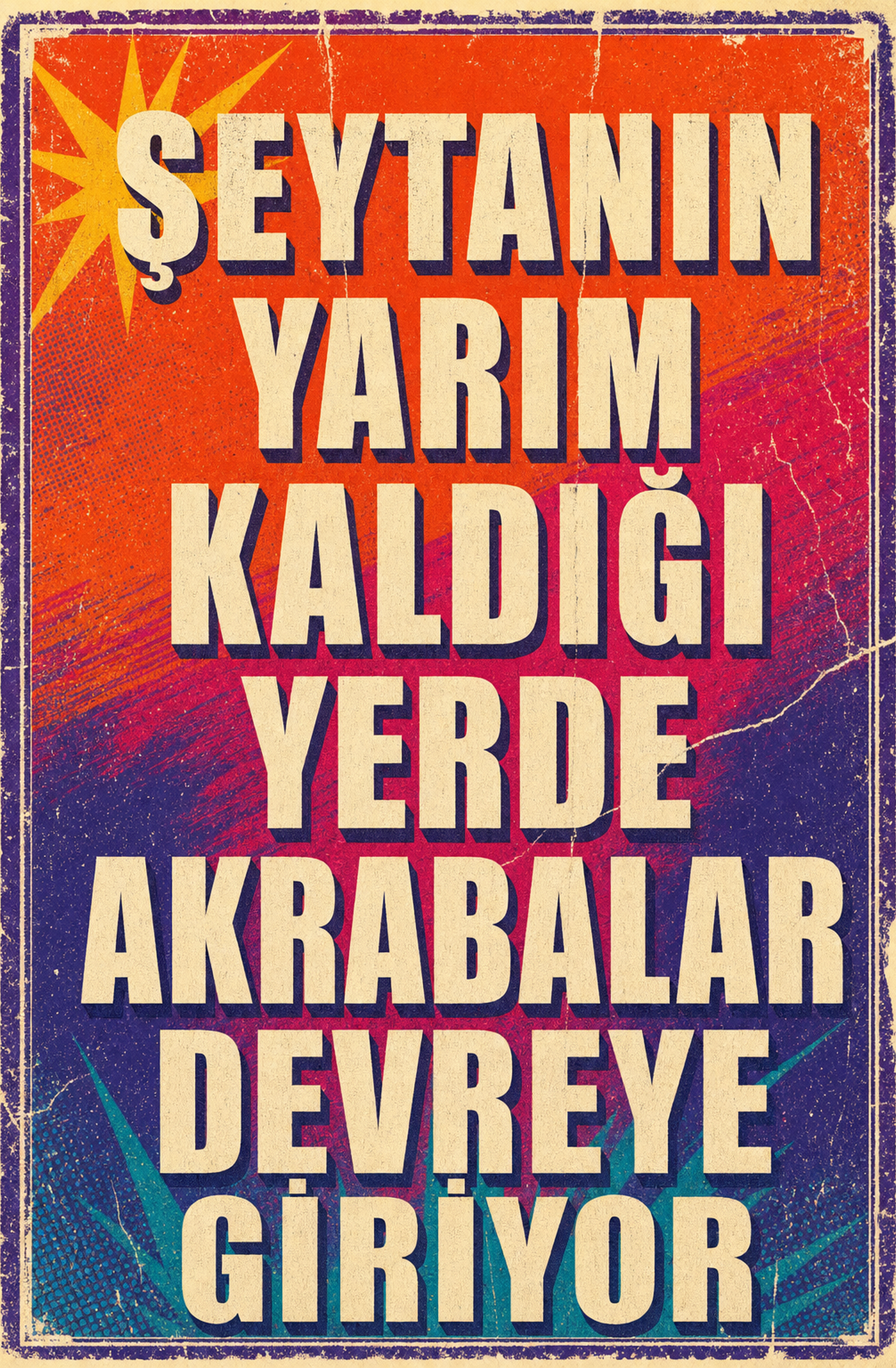 Şeytanın Yarım Kaldığı Yerde Akrabalar Devreye Giriyor Ahşap Poster 1423