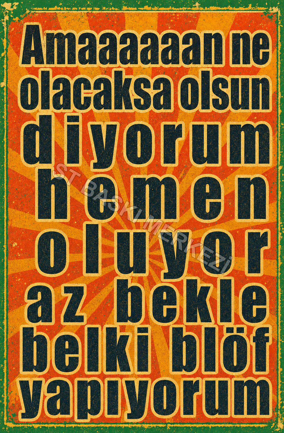 Amaaaaaaanne Olacaksa Olsun Diyorum Hemen Oluyor Az Bekle Belki Biraz Yapıyorum Ahşap Poster 1425