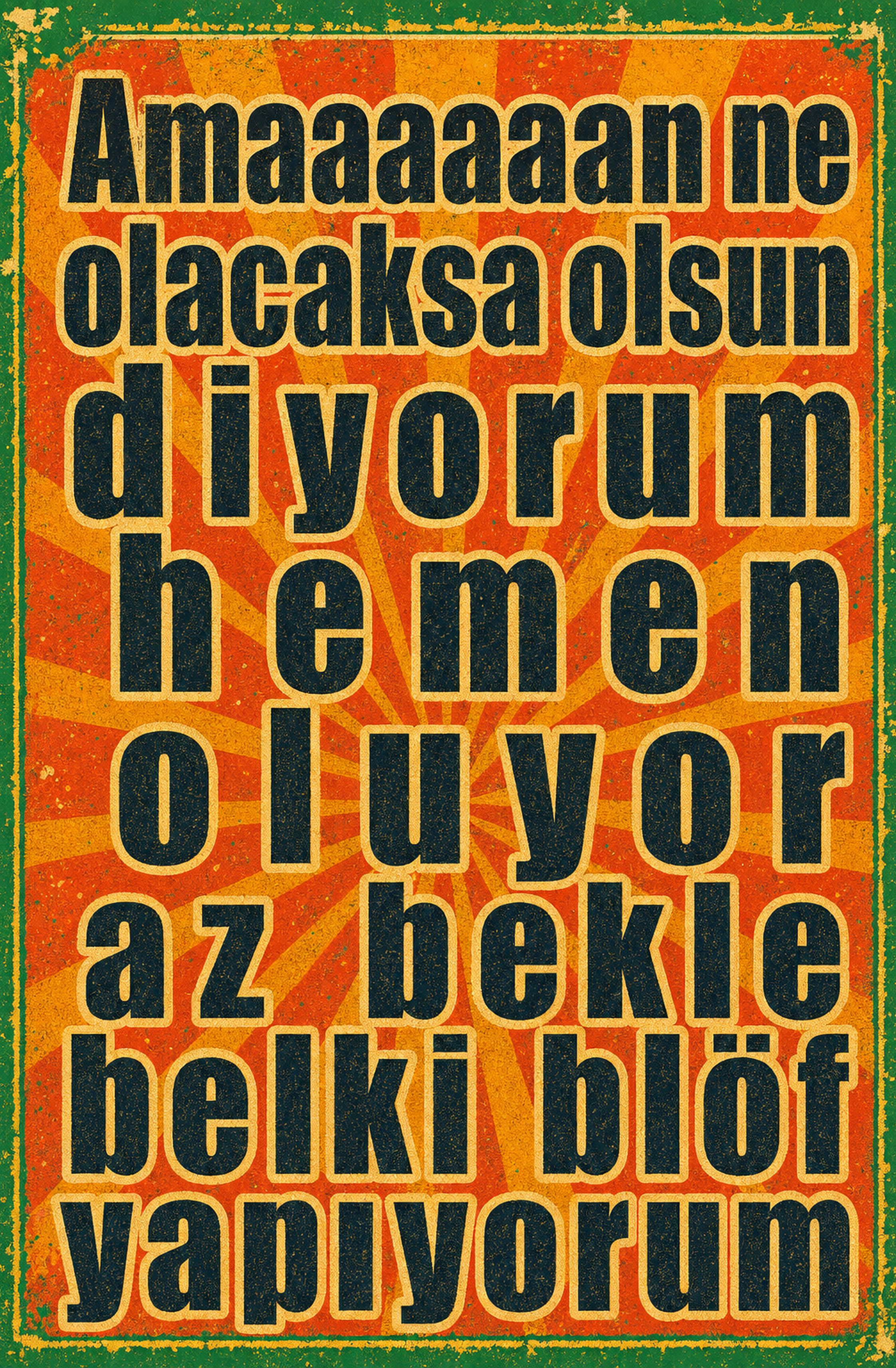 Amaaaaaaanne Olacaksa Olsun Diyorum Hemen Oluyor Az Bekle Belki Biraz Yapıyorum Ahşap Poster 1425