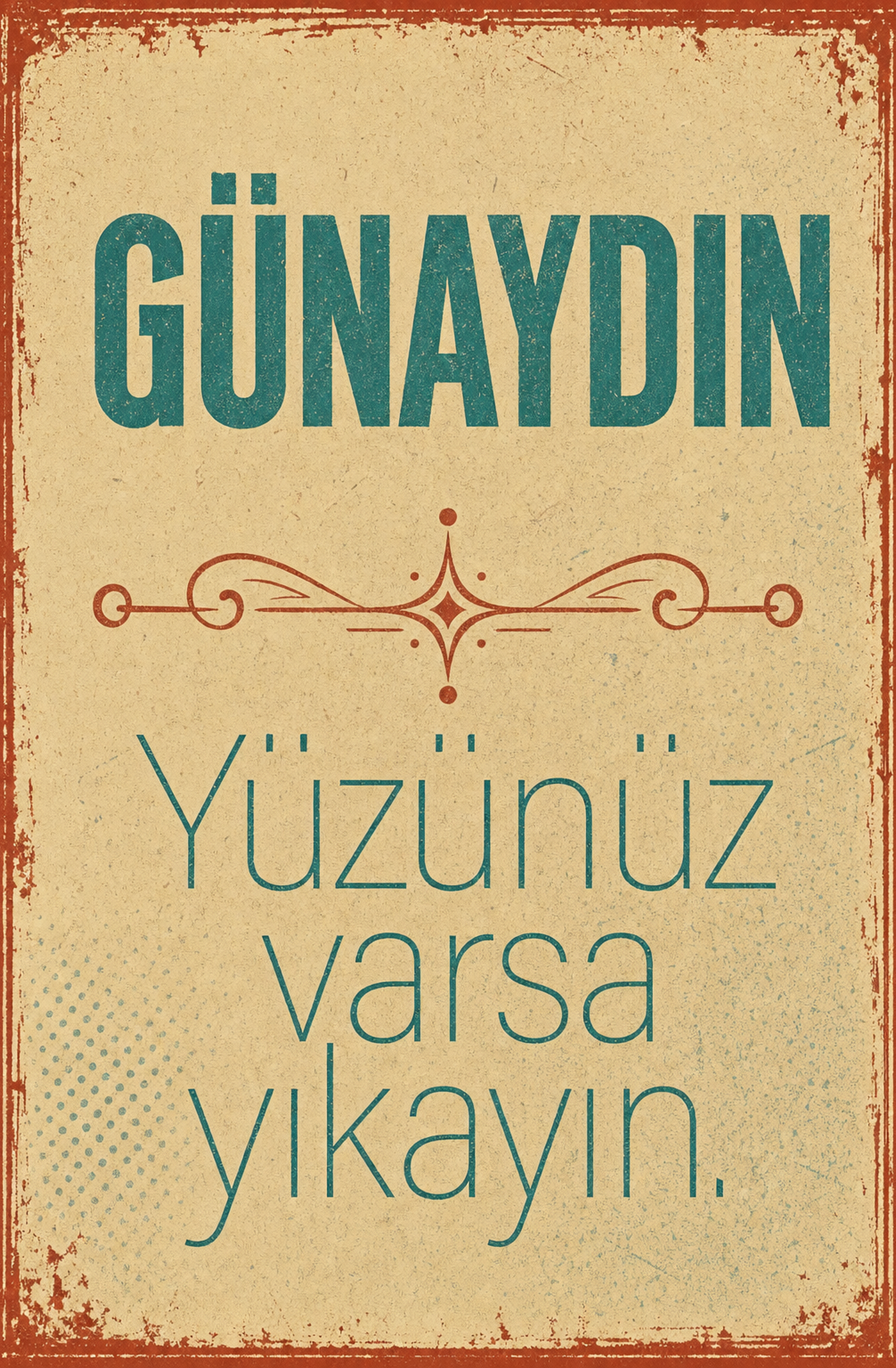 Günaydın Yüzünüz Varsa Yıkayın Ahşap Poster 1429