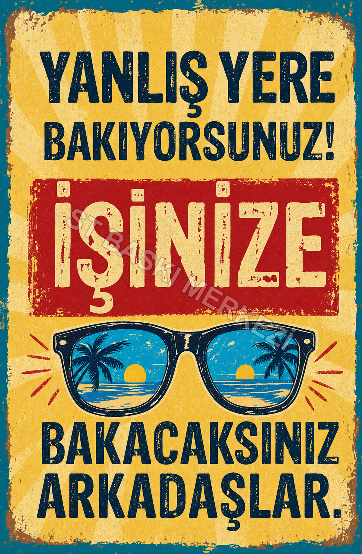 Yanlış Yere Bakıyorsunuz! İşinize Bakacaksınız Arkadaşlar Ahşap Poster 1440