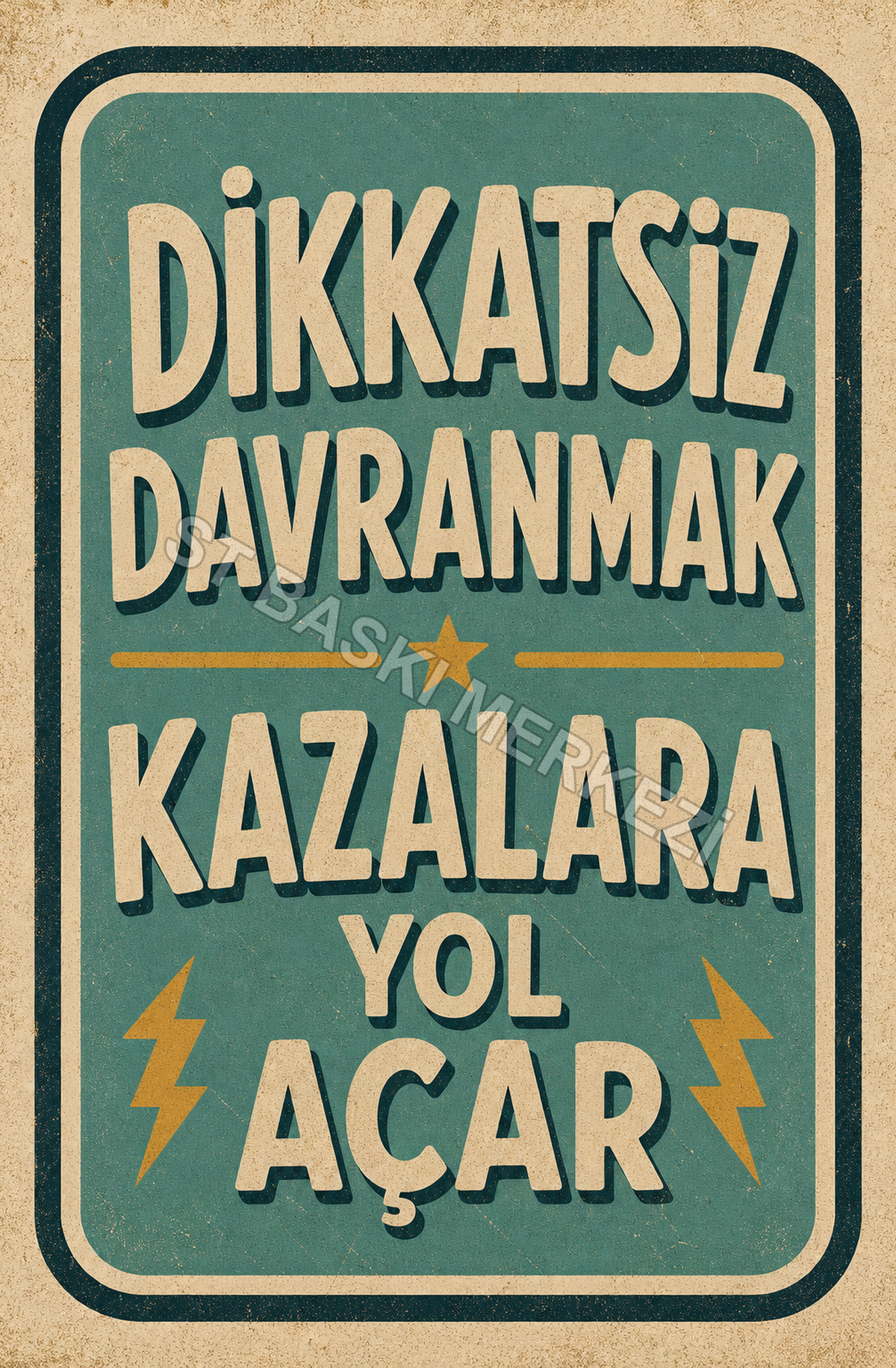 Dikkatsiz Davranmak Kazalara Yol Açar Ahşap Poster 1447